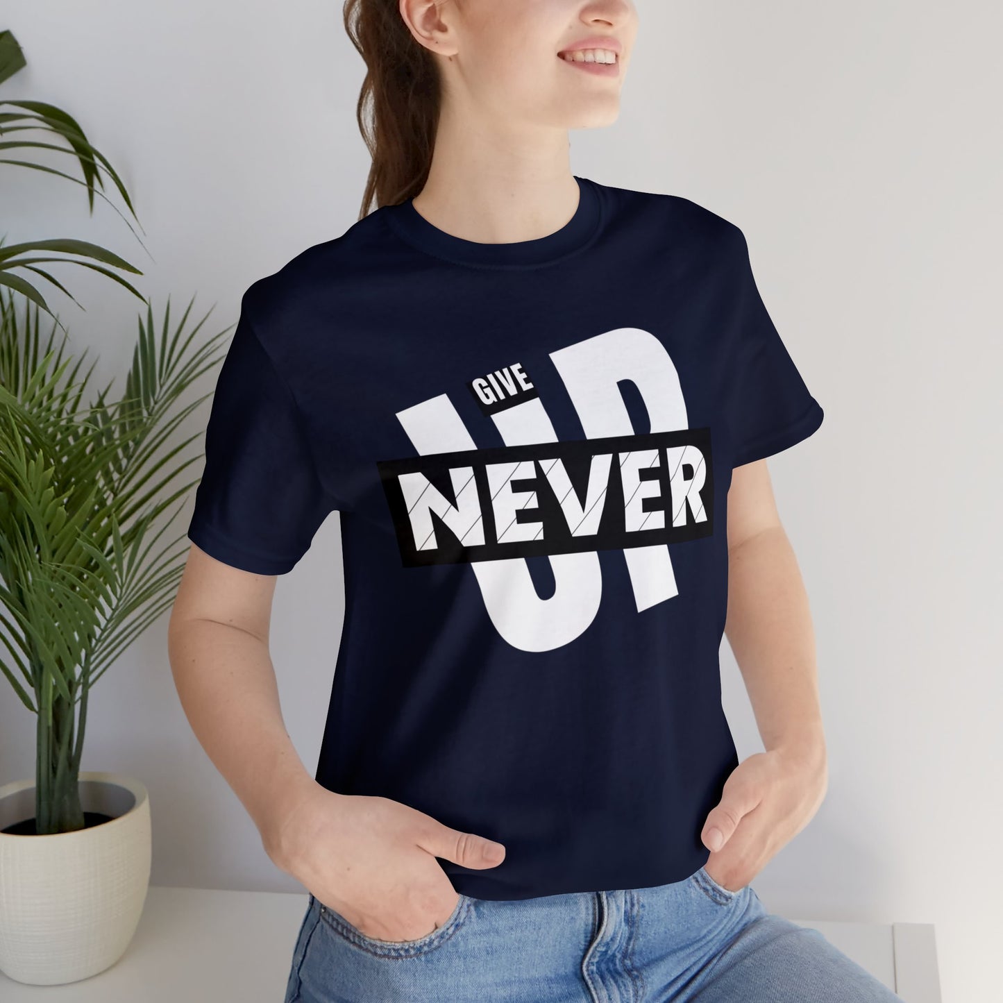 NEVER GIVE UP Unisex Jersey Short Sleeve Tee