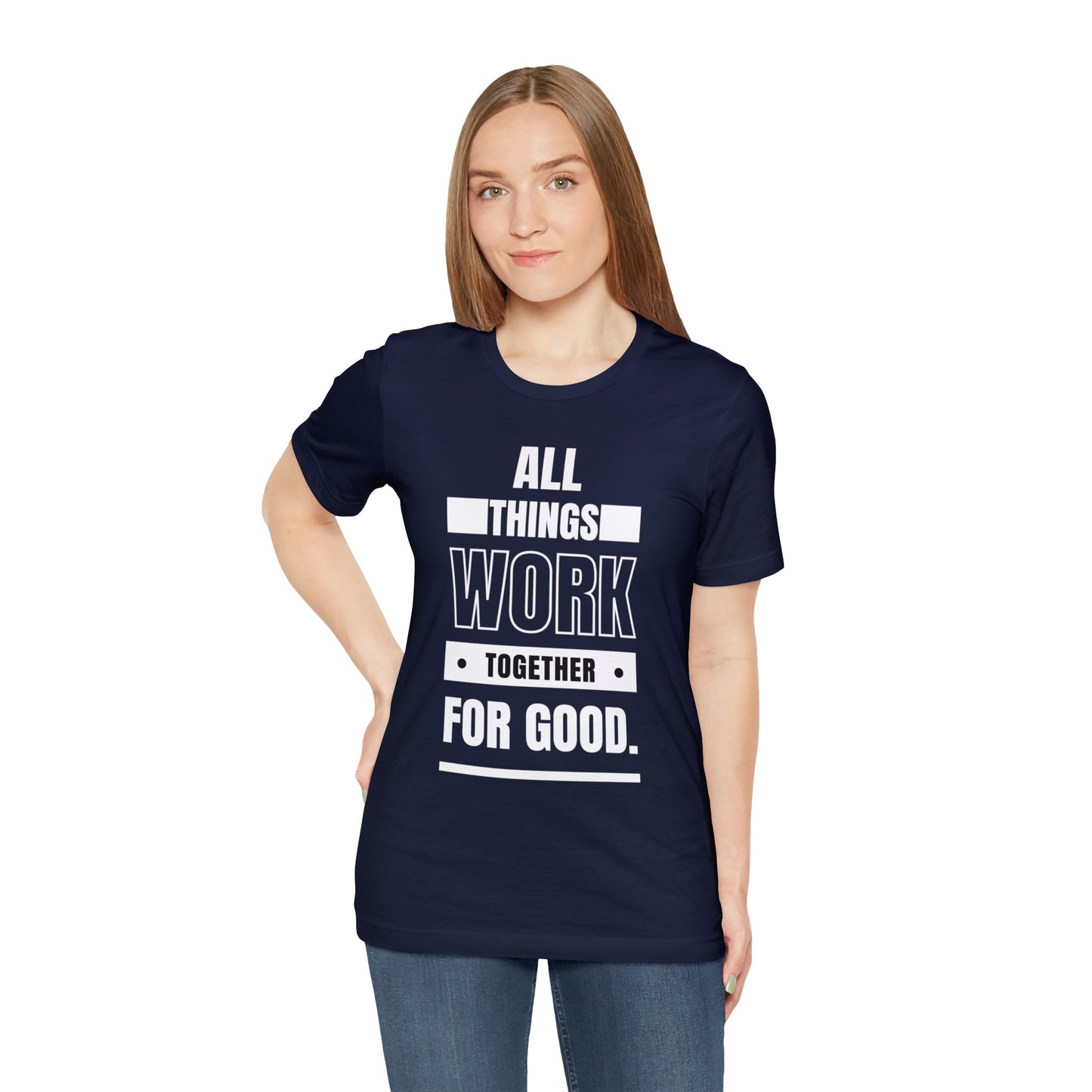 ALL THINGS WORK TOGETHER FOR GOOD Unisex Jersey Short Sleeve Tee