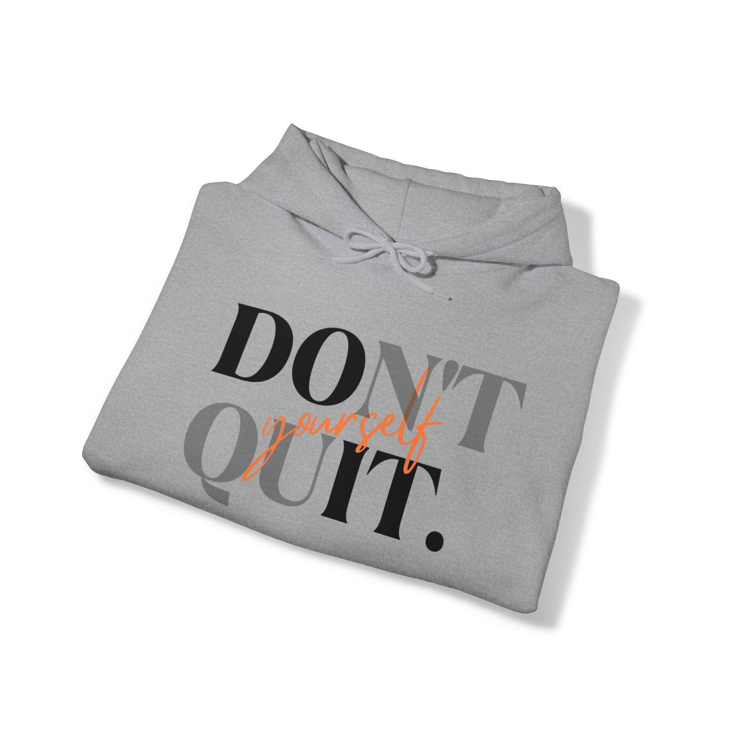 DON'T QUIT Unisex Heavy Blend™ Hooded Sweatshirt