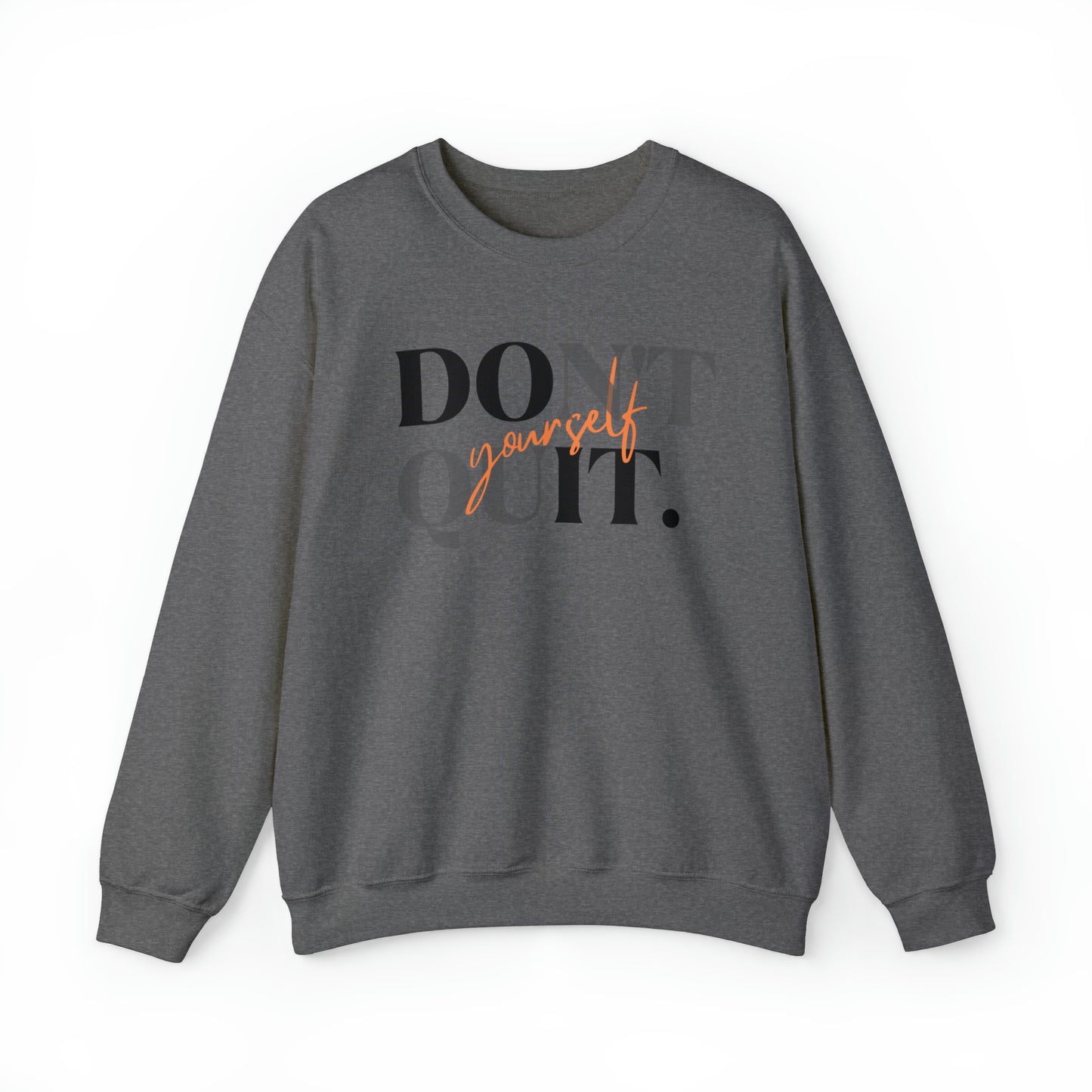 DON'T QUIT Unisex Heavy Blend™ Crewneck Sweatshirt