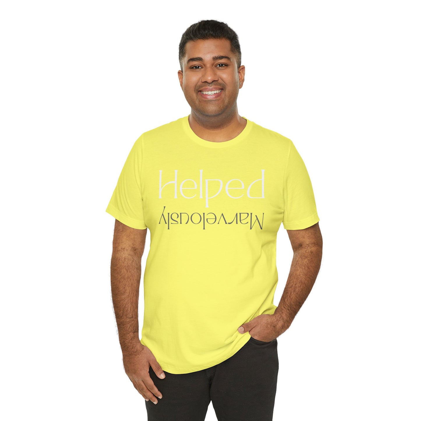 HELPED MARVELOUSLY Unisex Jersey Short Sleeve Tee