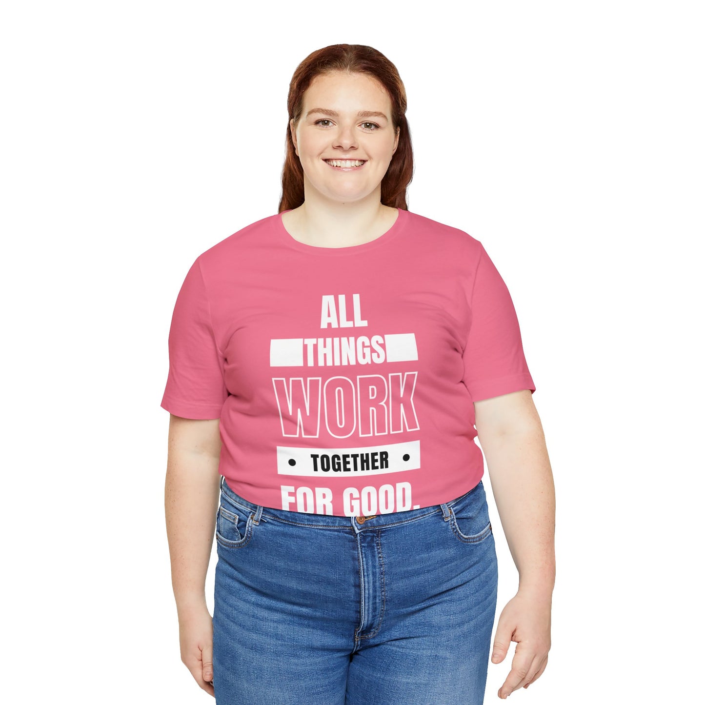 ALL THINGS WORK TOGETHER FOR GOOD Unisex Jersey Short Sleeve Tee