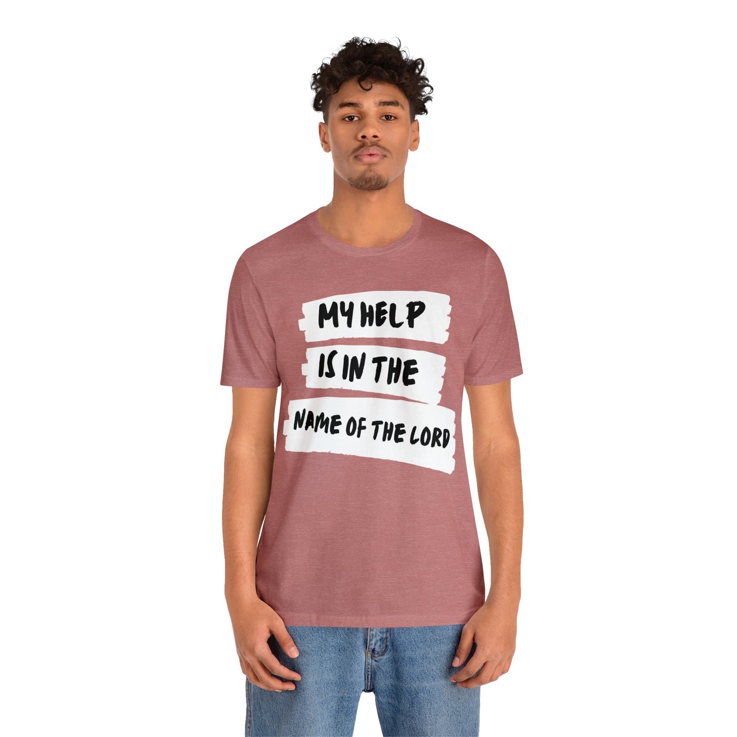 MY HELP IS IN THE NAME OF THE LORD Unisex Jersey Short Sleeve Tee