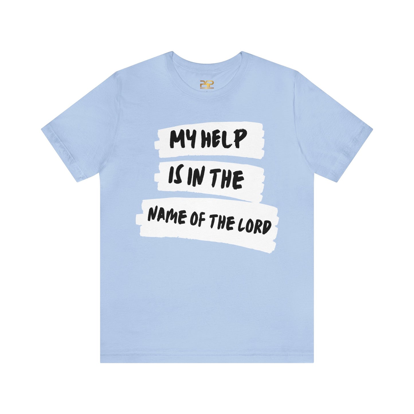 MY HELP IS IN THE NAME OF THE LORD Unisex Jersey Short Sleeve Tee