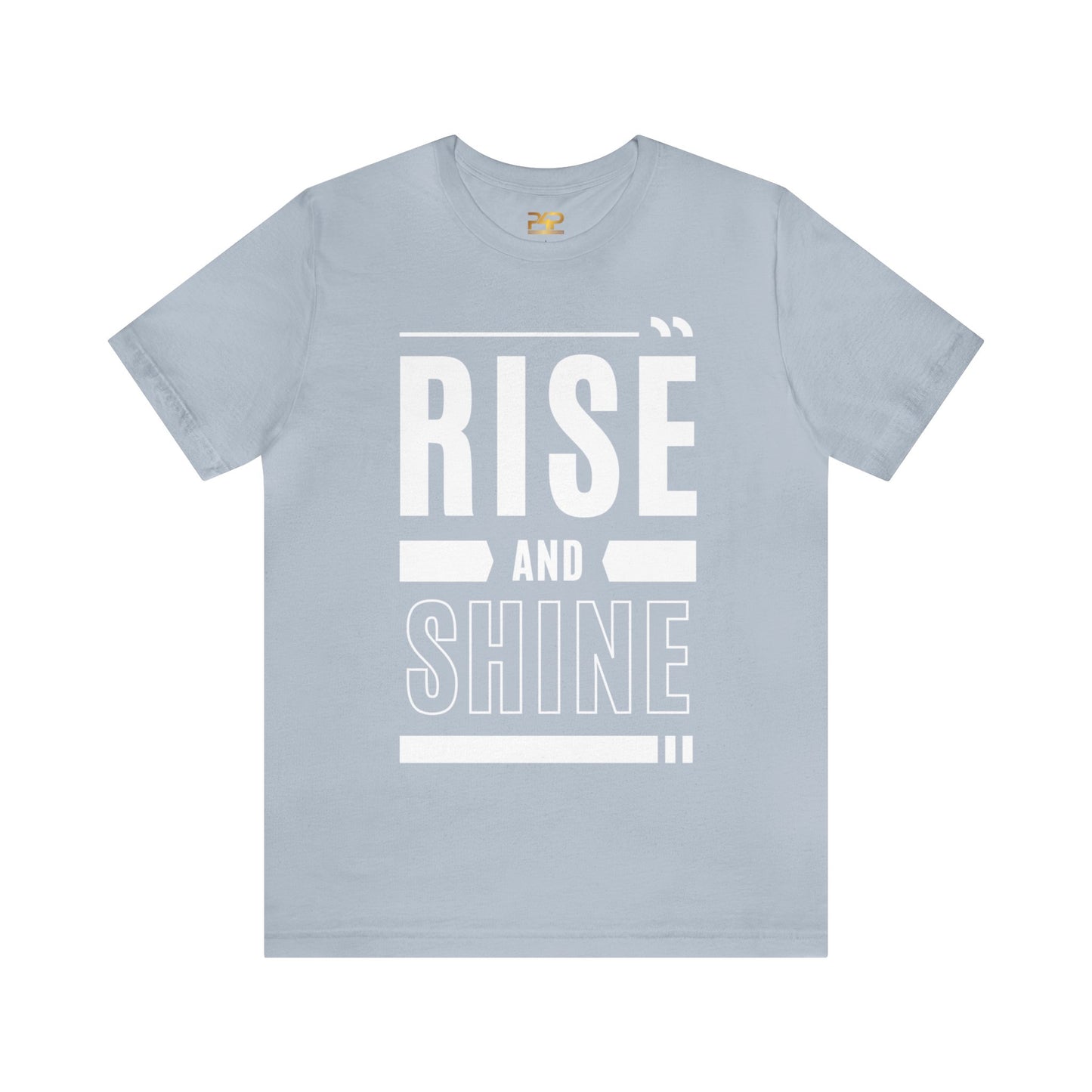 RISE AND SHINE Unisex Jersey Short Sleeve Tee