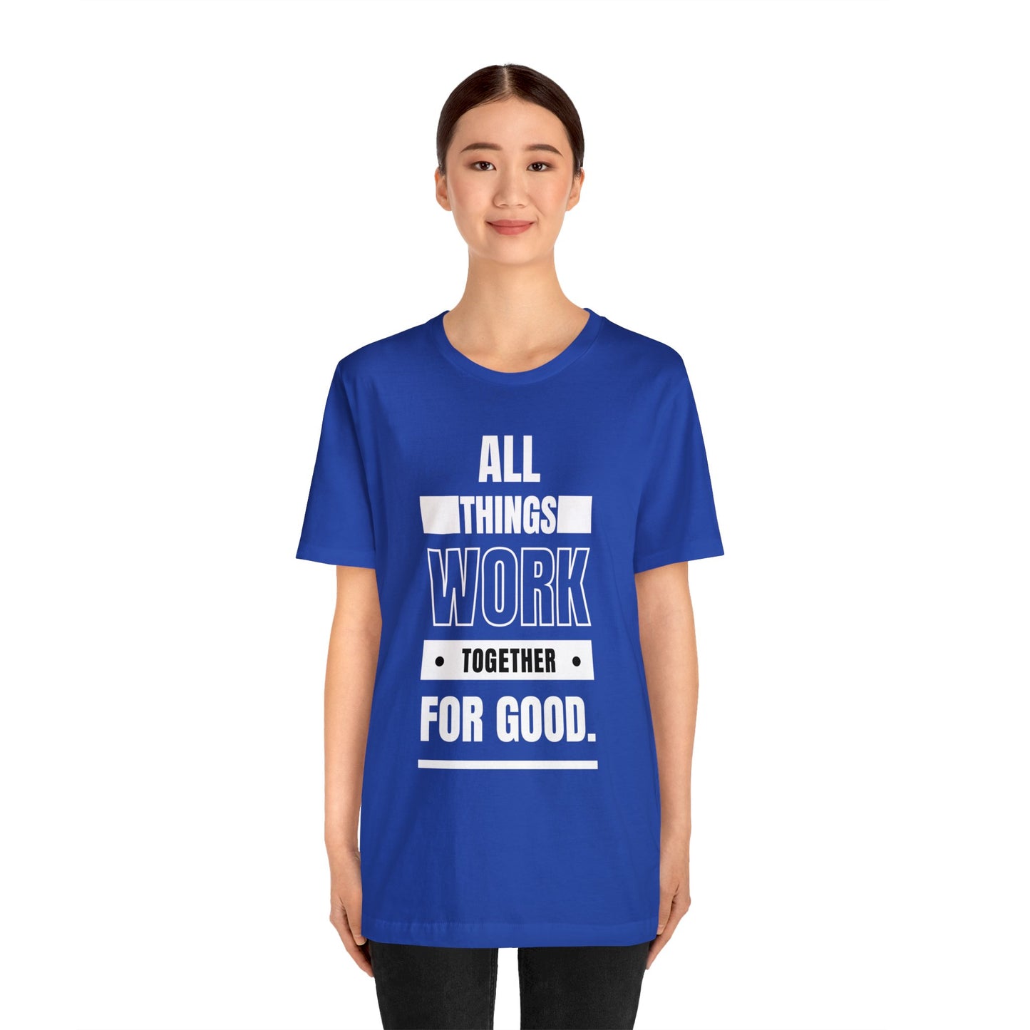 ALL THINGS WORK TOGETHER FOR GOOD Unisex Jersey Short Sleeve Tee