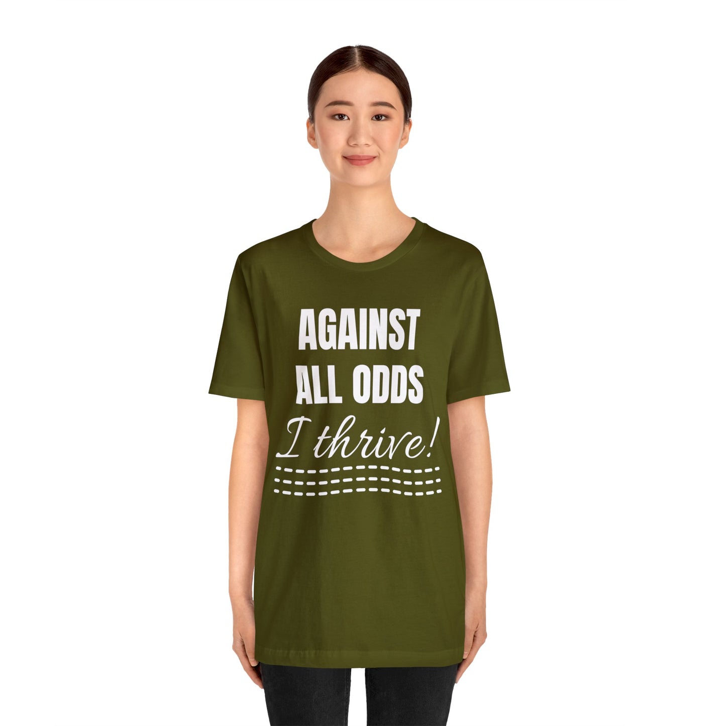 AGAINST ALL ODDS I THRIVE Unisex Jersey Short Sleeve Tee