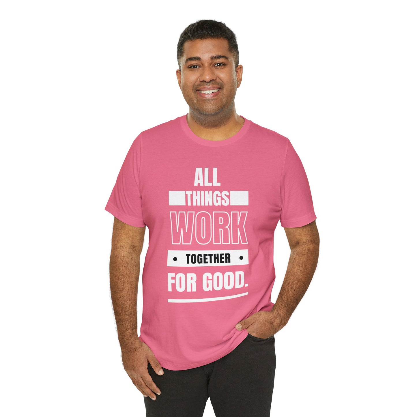 ALL THINGS WORK TOGETHER FOR GOOD Unisex Jersey Short Sleeve Tee