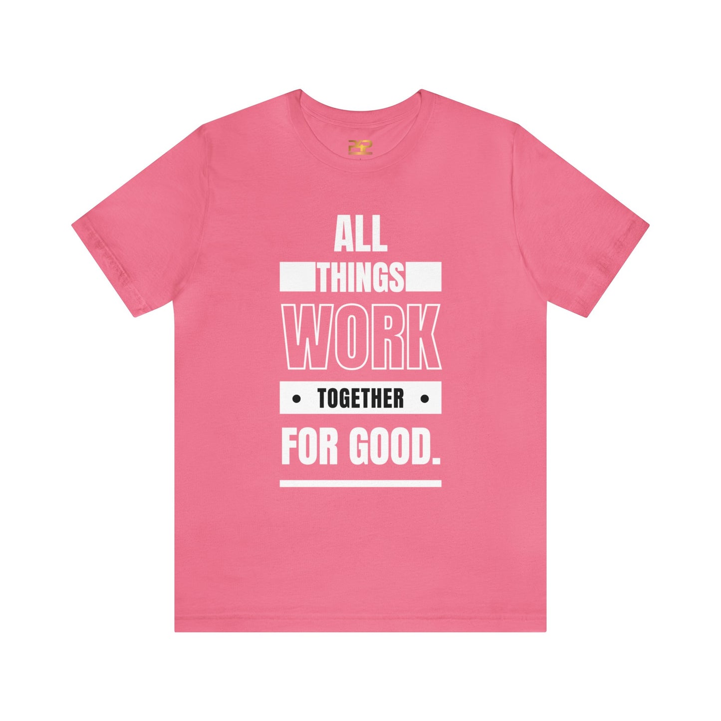 ALL THINGS WORK TOGETHER FOR GOOD Unisex Jersey Short Sleeve Tee