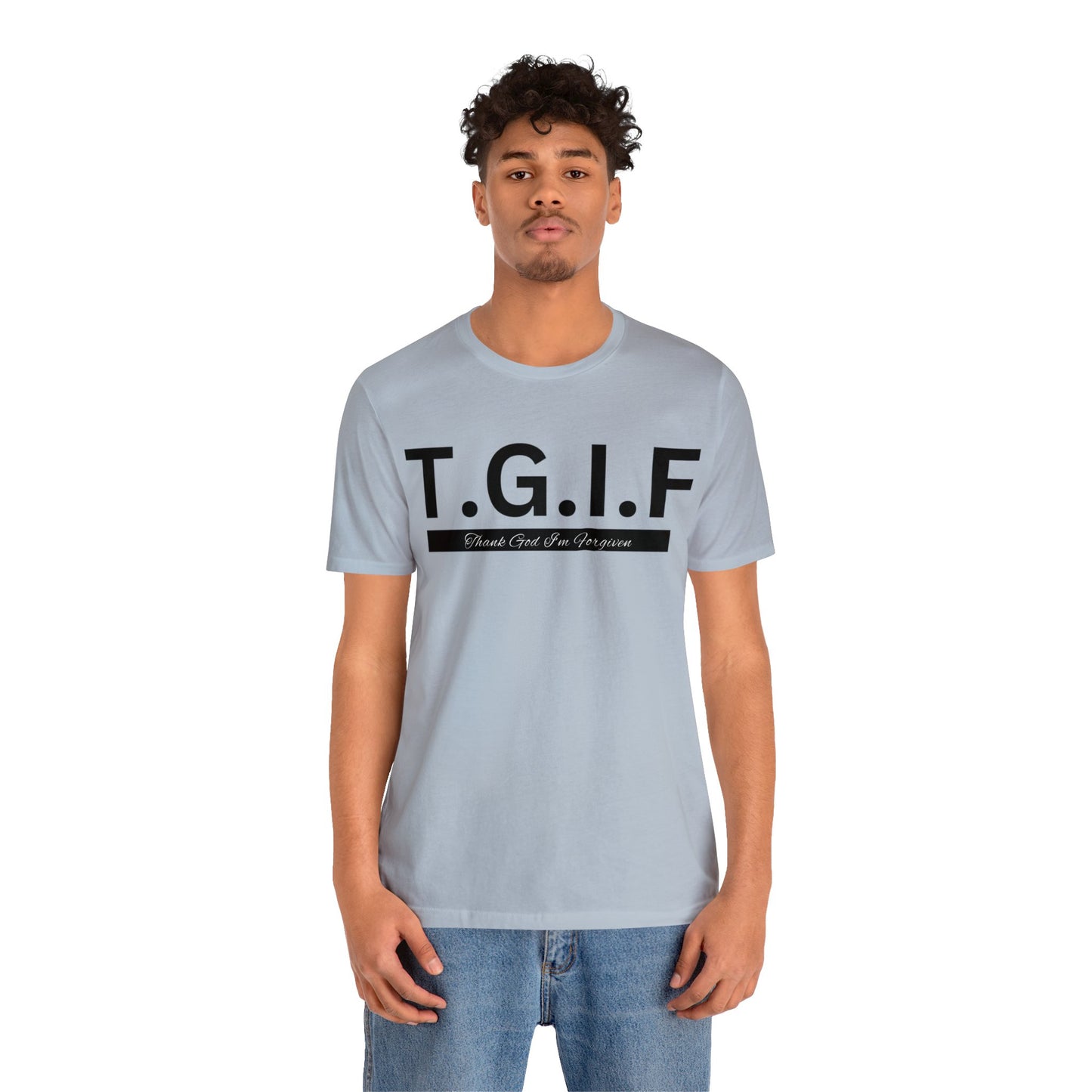 T.G.I.F - THANK GOD I'M FORGIVEN Unisex Jersey Short Sleeve Tee