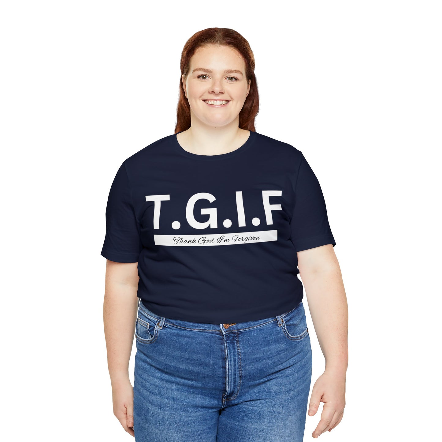 T.G.I.F THANK GOD I'M FORGIVEN Unisex Jersey Short Sleeve Tee