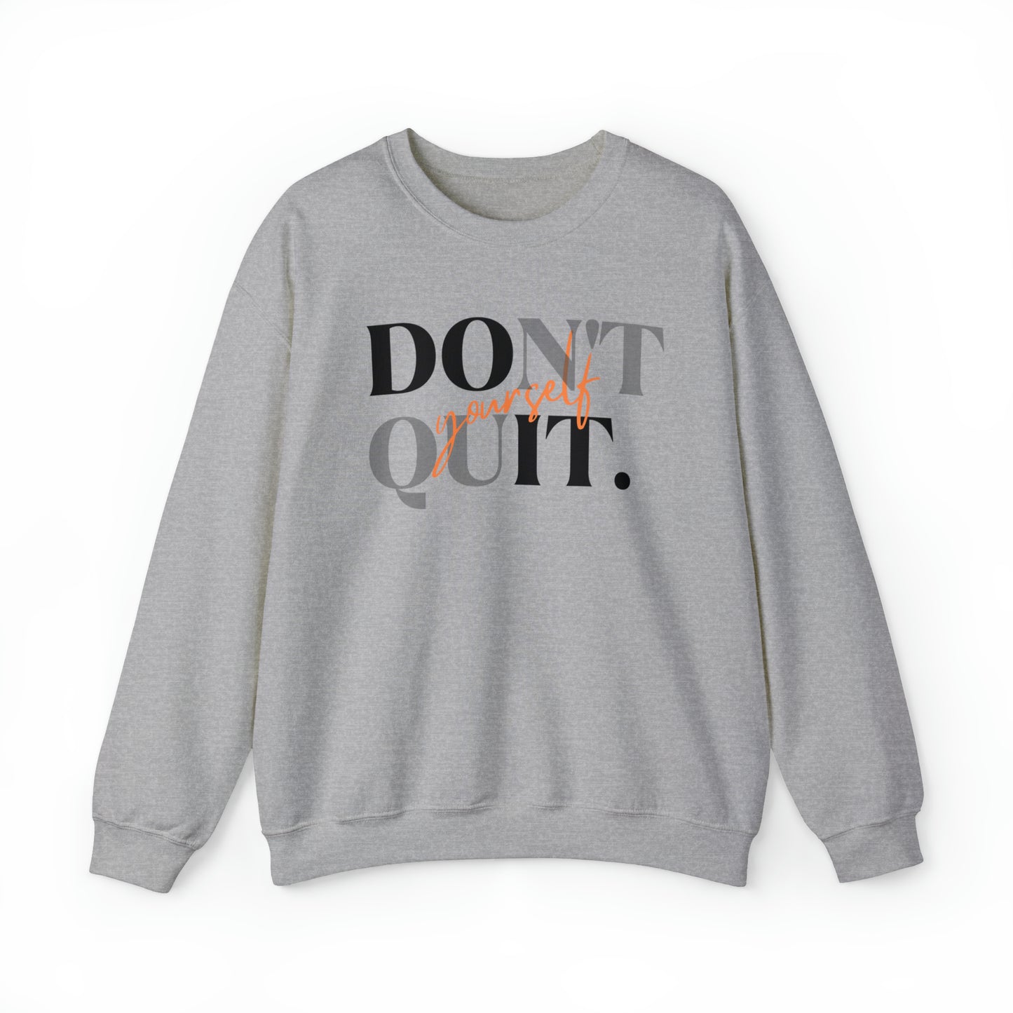 DON'T QUIT Unisex Heavy Blend™ Crewneck Sweatshirt