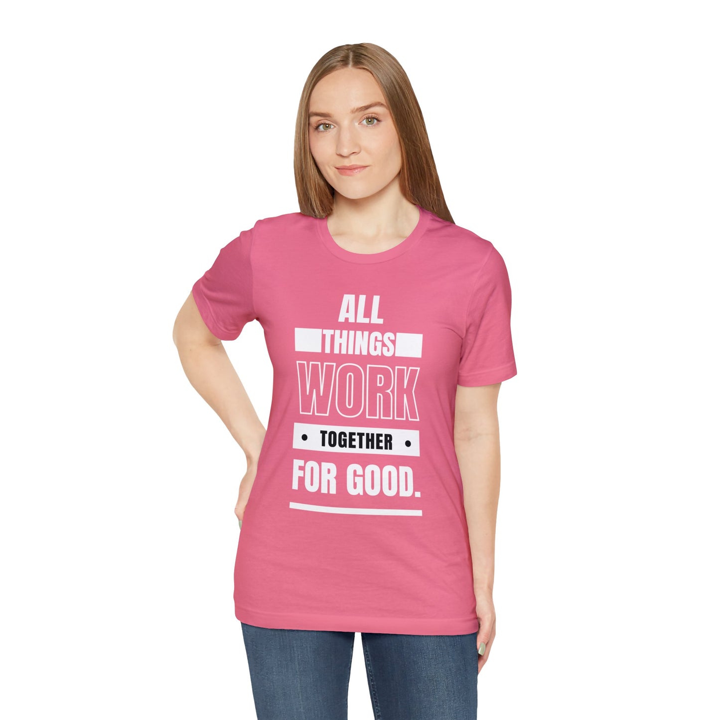 ALL THINGS WORK TOGETHER FOR GOOD Unisex Jersey Short Sleeve Tee