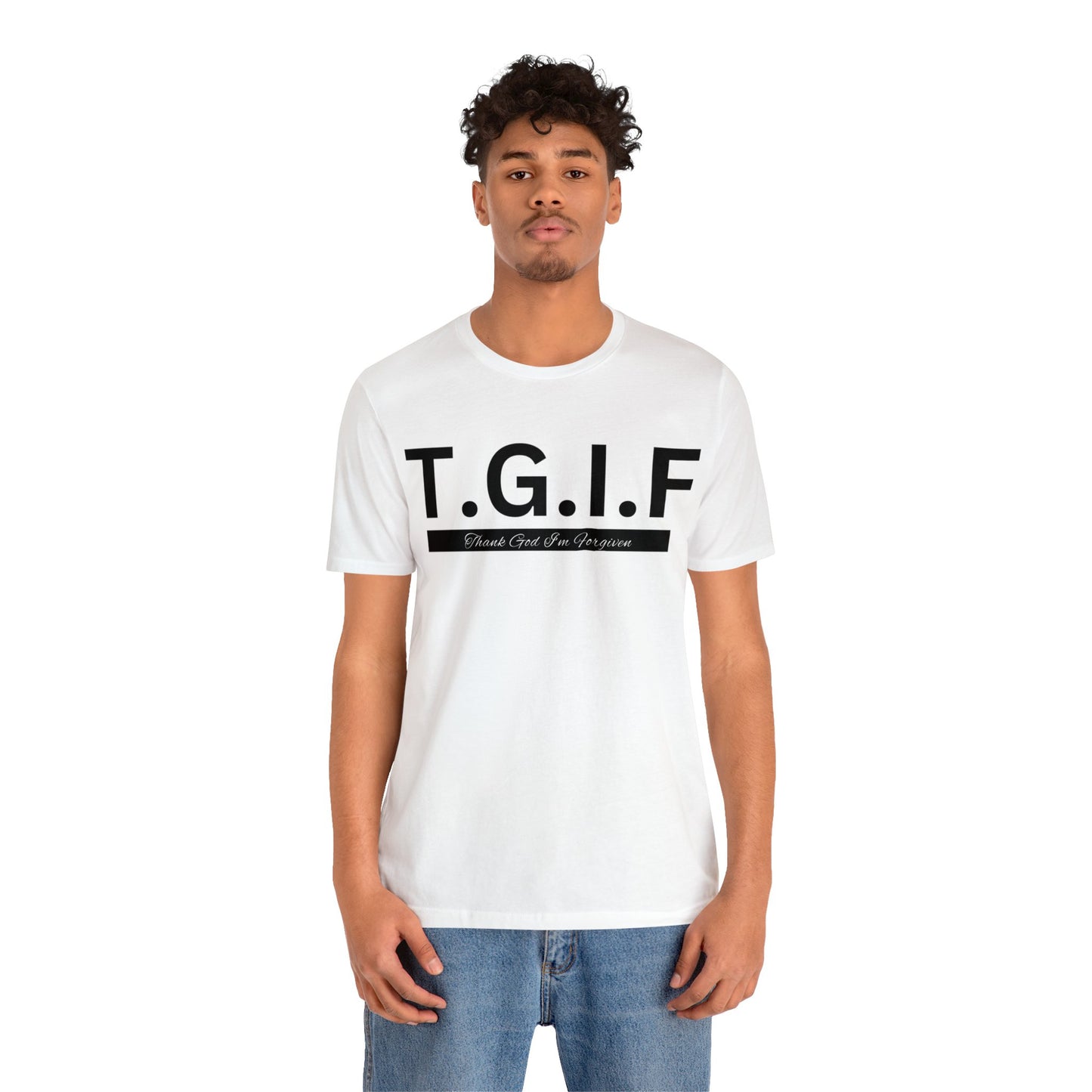 T.G.I.F - THANK GOD I'M FORGIVEN Unisex Jersey Short Sleeve Tee