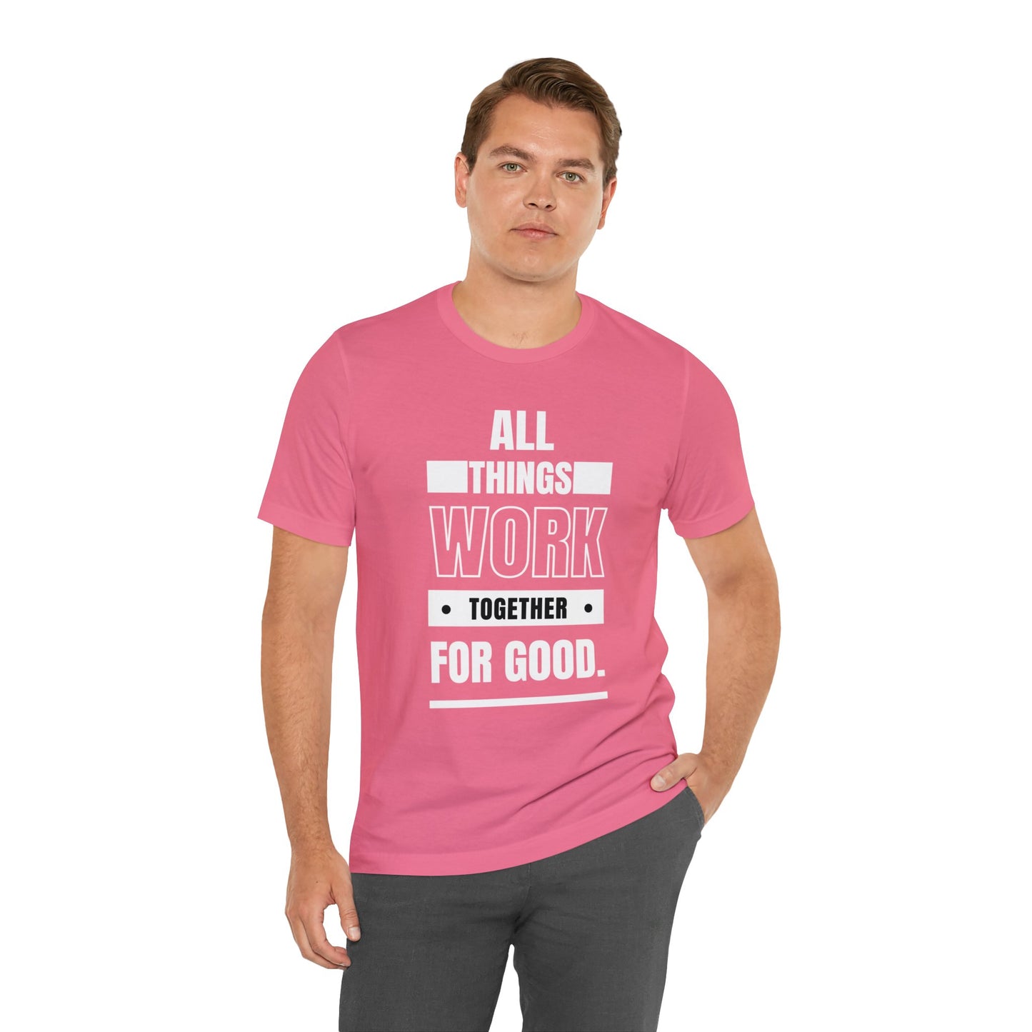 ALL THINGS WORK TOGETHER FOR GOOD Unisex Jersey Short Sleeve Tee