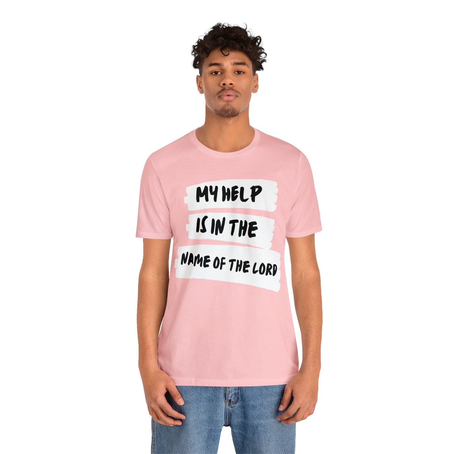 MY HELP IS IN THE NAME OF THE LORD Unisex Jersey Short Sleeve Tee