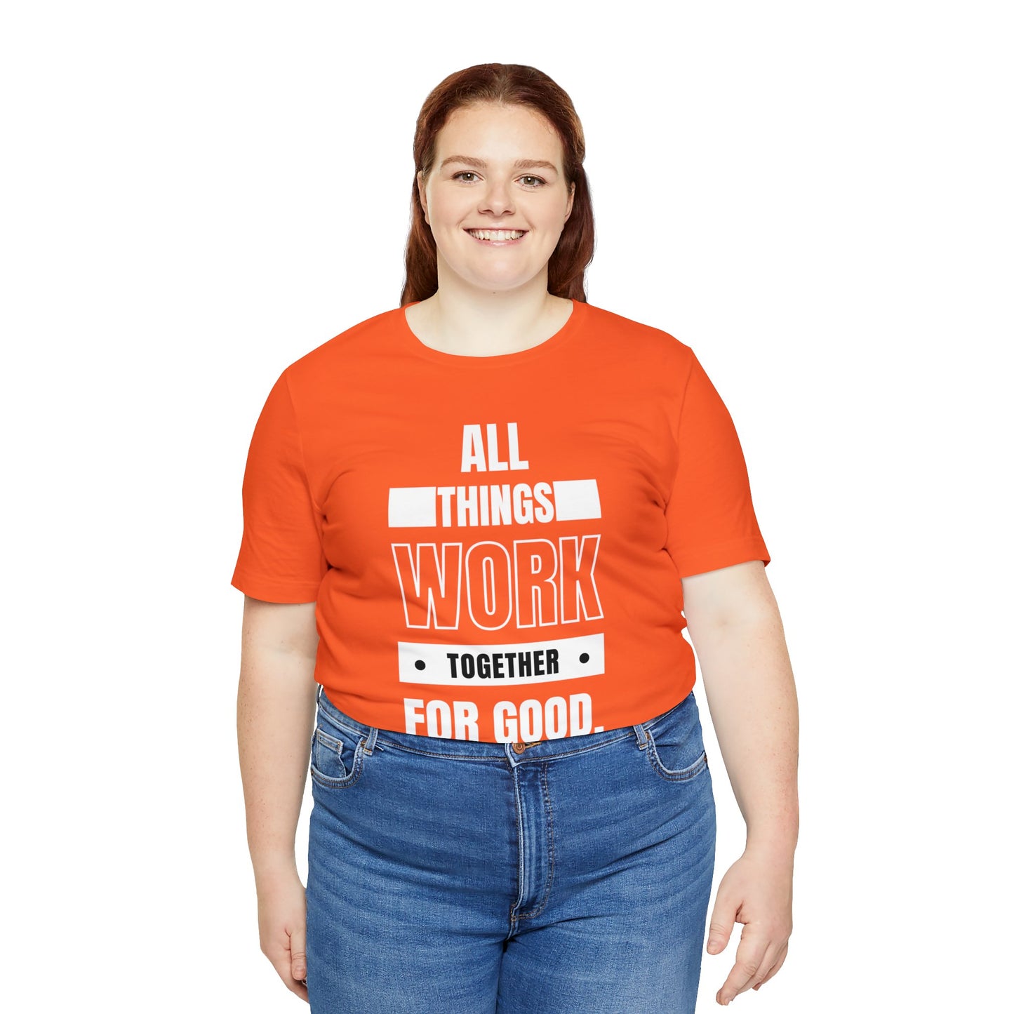 ALL THINGS WORK TOGETHER FOR GOOD Unisex Jersey Short Sleeve Tee