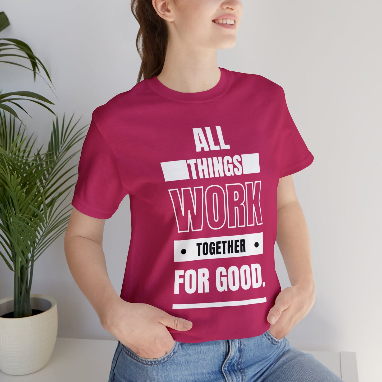 ALL THINGS WORK TOGETHER FOR GOOD Unisex Jersey Short Sleeve Tee