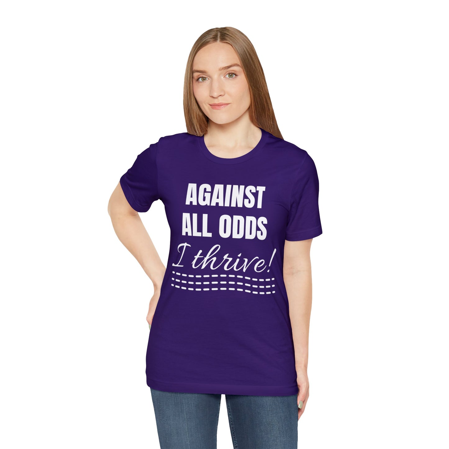 AGAINST ALL ODDS I THRIVE Unisex Jersey Short Sleeve Tee