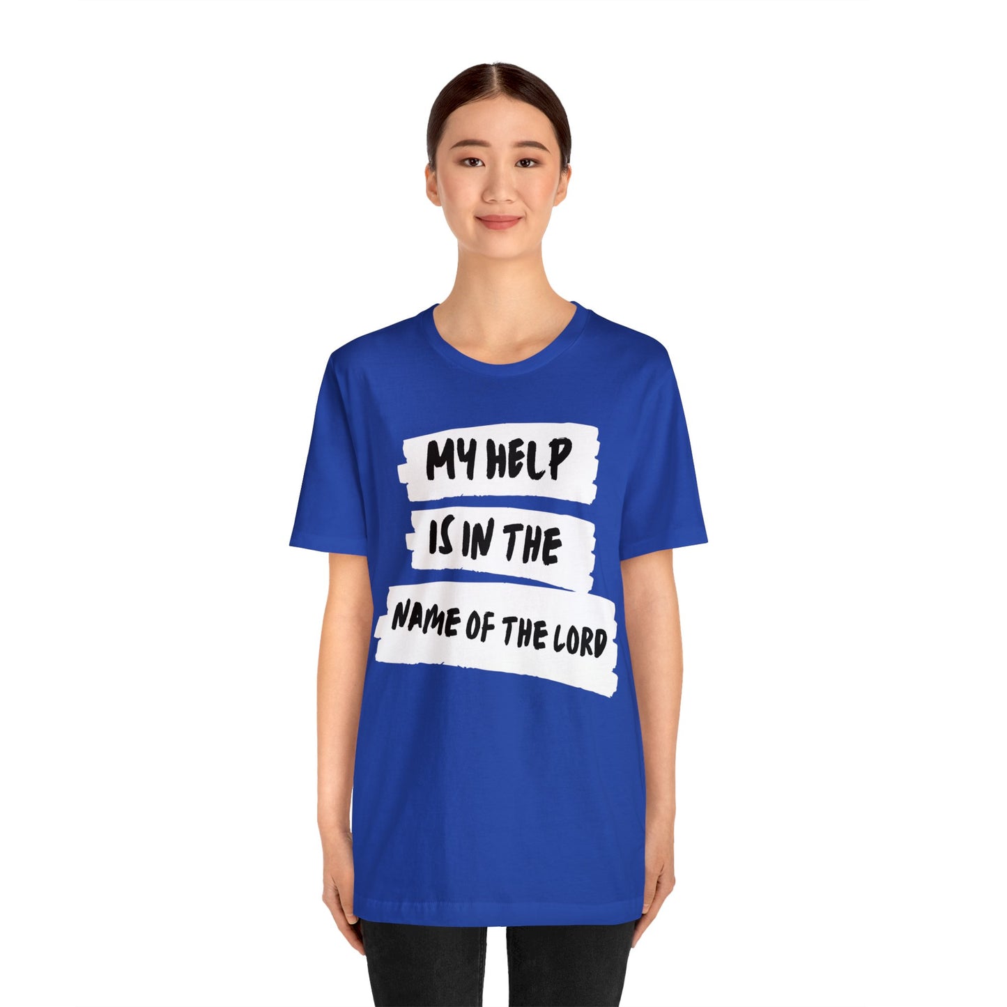 MY HELP IS IN THE NAME OF THE LORD Unisex Jersey Short Sleeve Tee