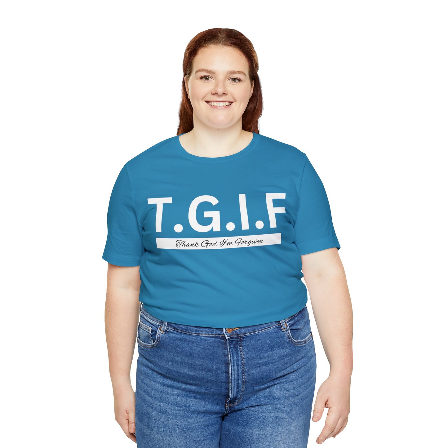 T.G.I.F THANK GOD I'M FORGIVEN Unisex Jersey Short Sleeve Tee