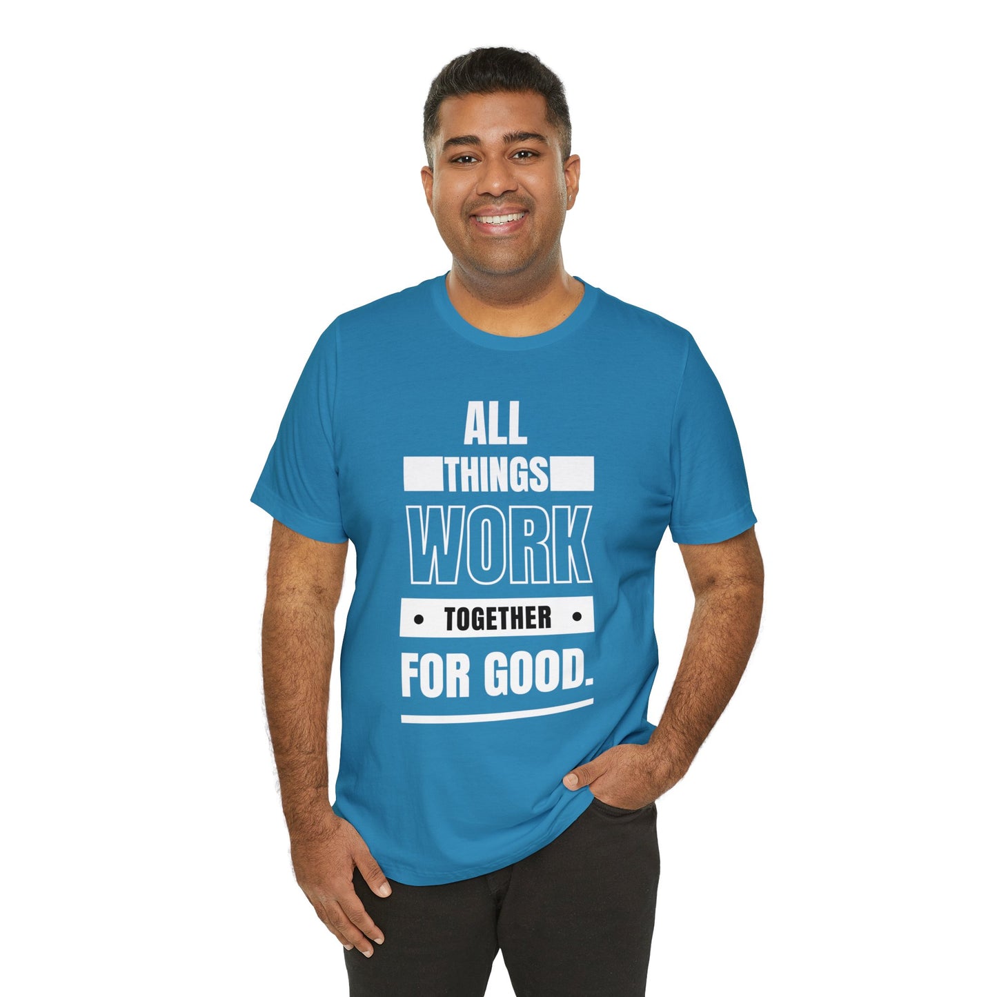 ALL THINGS WORK TOGETHER FOR GOOD Unisex Jersey Short Sleeve Tee