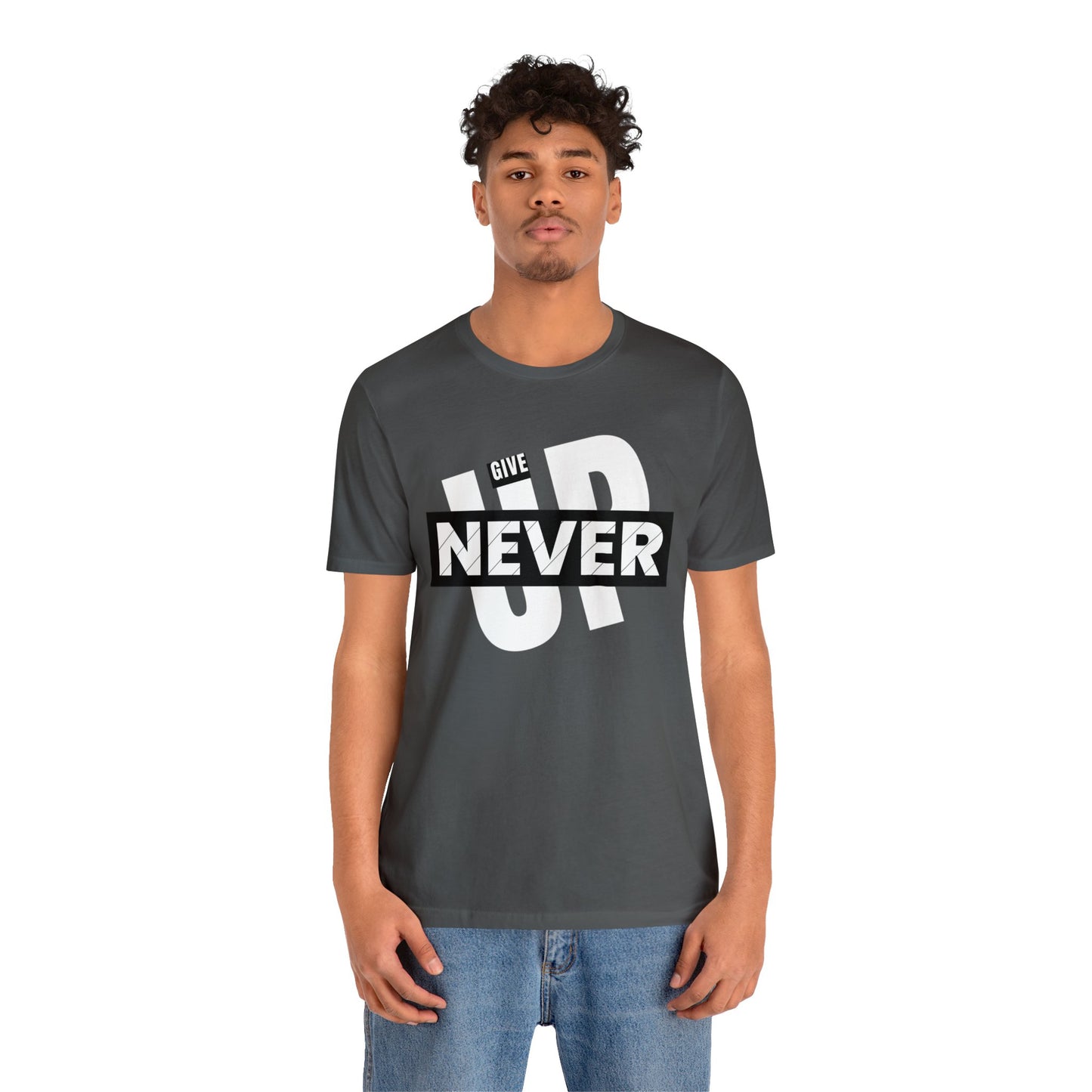 NEVER GIVE UP Unisex Jersey Short Sleeve Tee