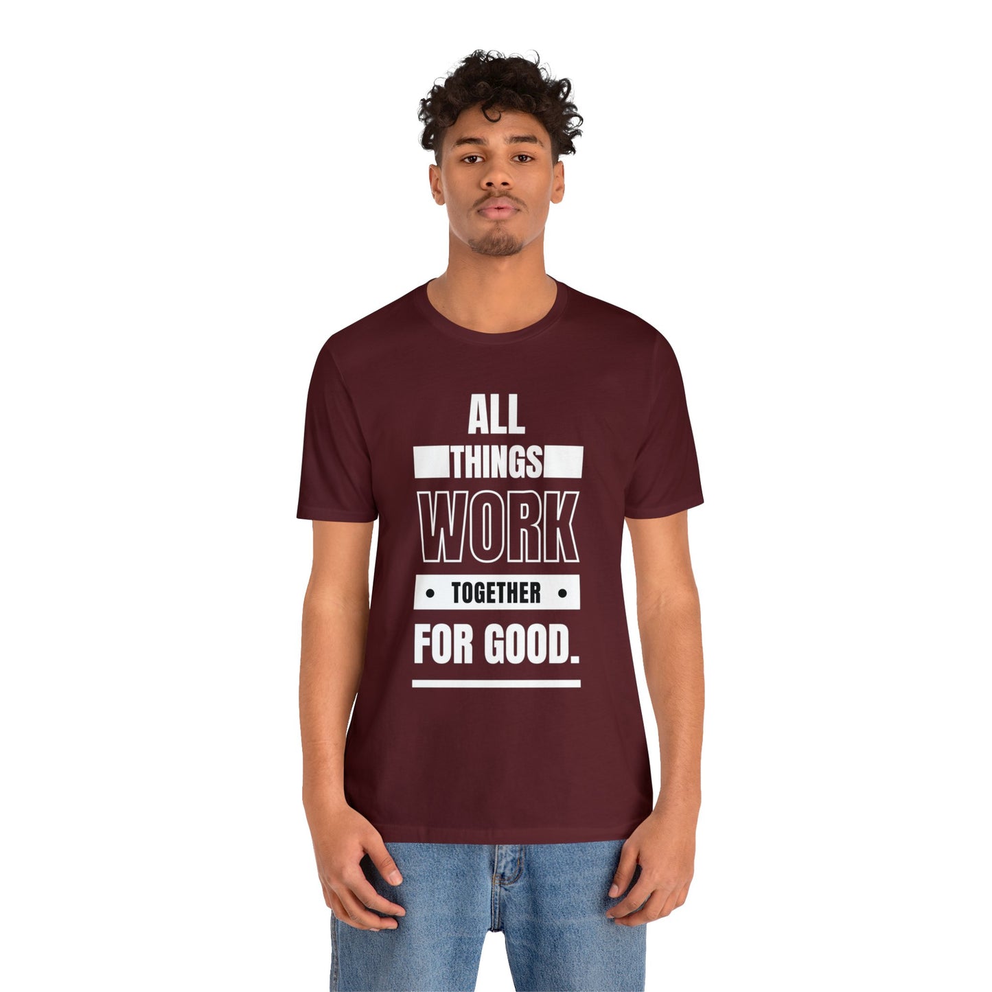 ALL THINGS WORK TOGETHER FOR GOOD Unisex Jersey Short Sleeve Tee