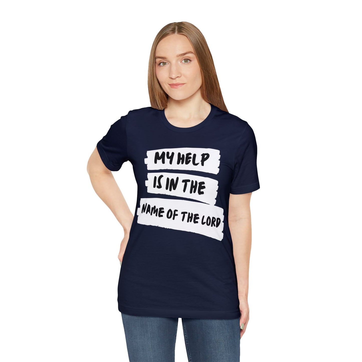 MY HELP IS IN THE NAME OF THE LORD Unisex Jersey Short Sleeve Tee