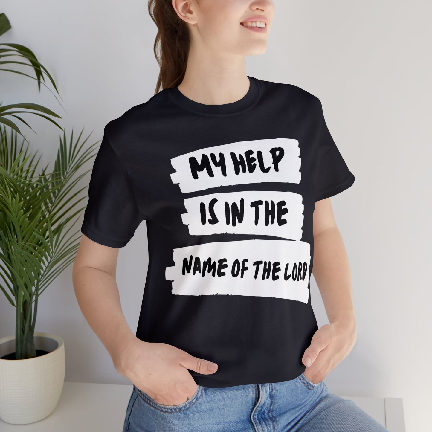 MY HELP IS IN THE NAME OF THE LORD Unisex Jersey Short Sleeve Tee