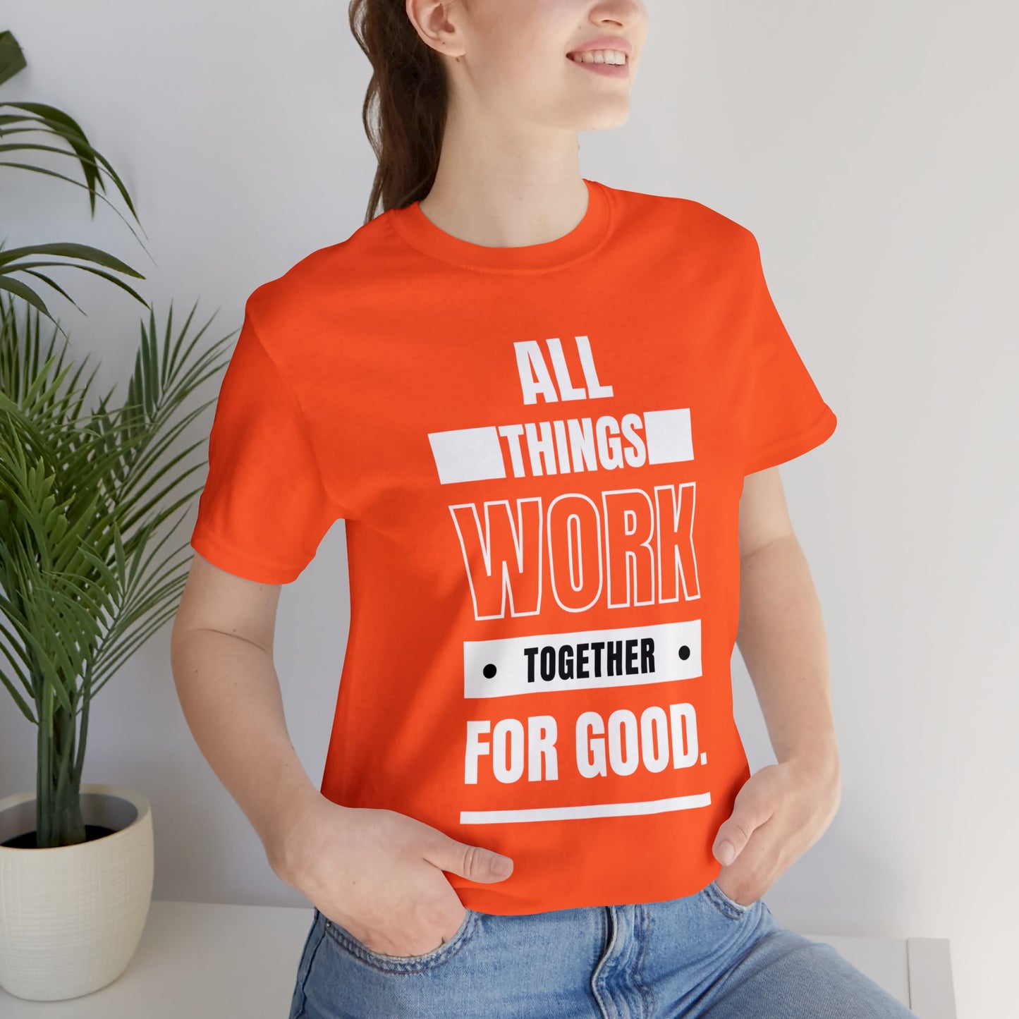 ALL THINGS WORK TOGETHER FOR GOOD Unisex Jersey Short Sleeve Tee