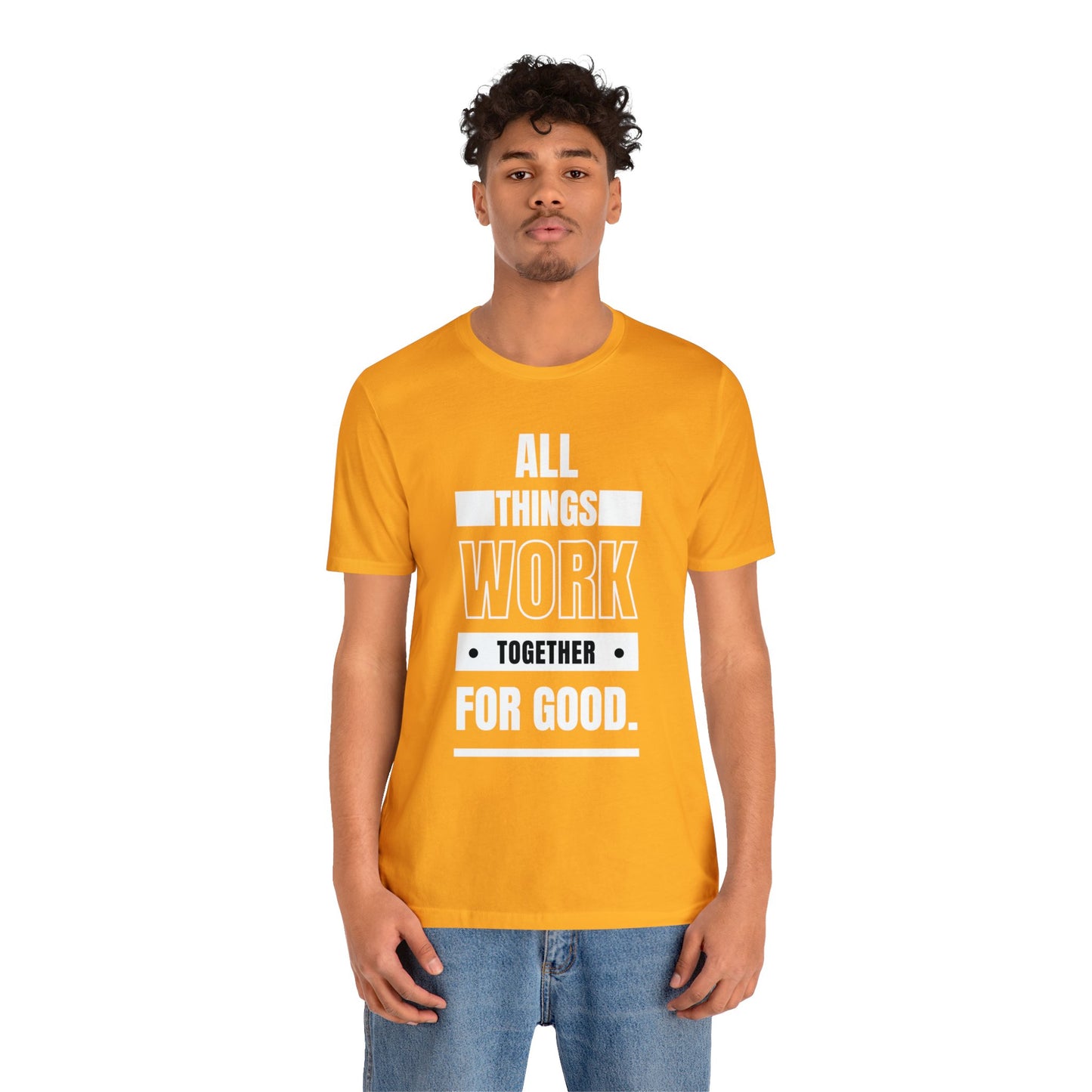 ALL THINGS WORK TOGETHER FOR GOOD Unisex Jersey Short Sleeve Tee