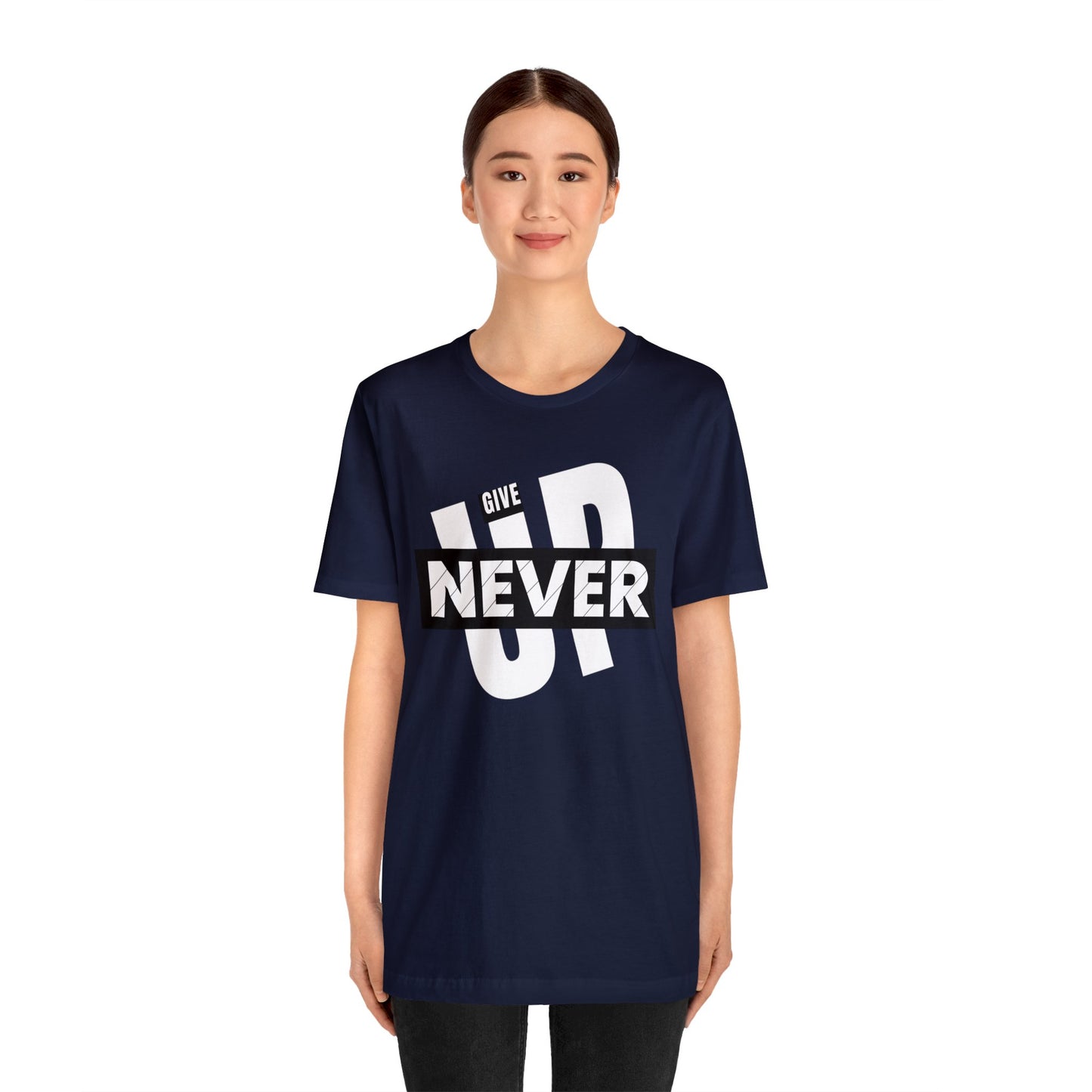 NEVER GIVE UP Unisex Jersey Short Sleeve Tee