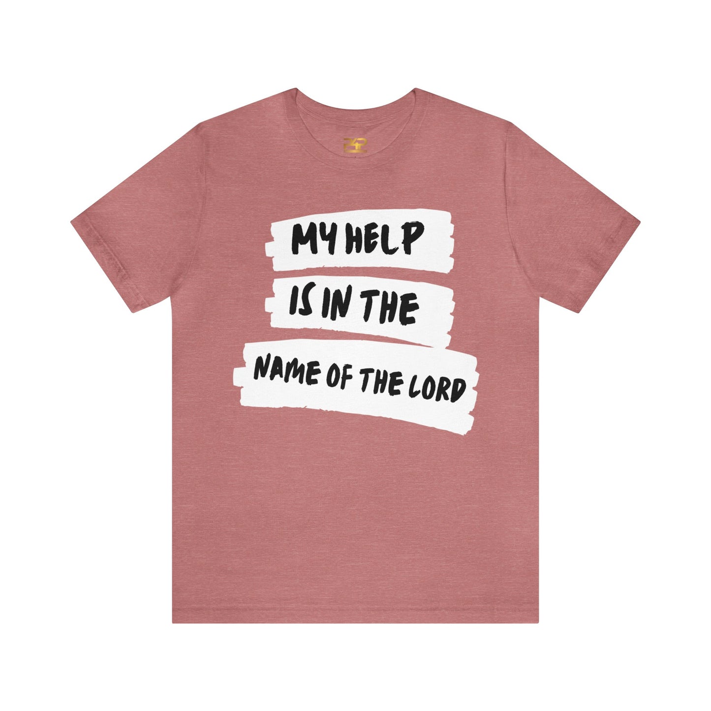 MY HELP IS IN THE NAME OF THE LORD Unisex Jersey Short Sleeve Tee