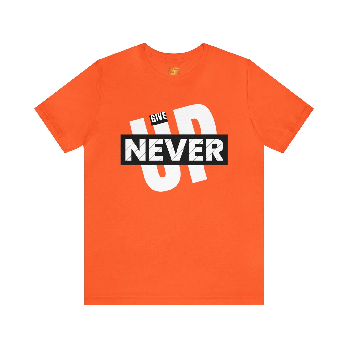 NEVER GIVE UP Unisex Jersey Short Sleeve Tee