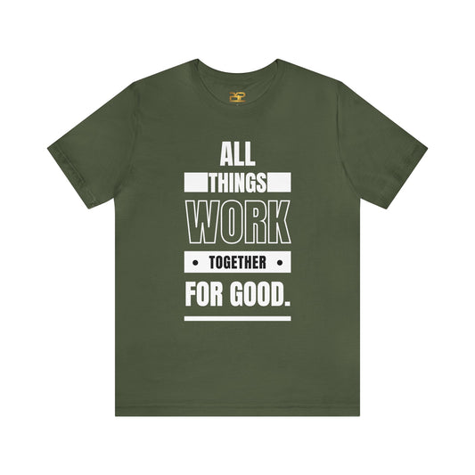 ALL THINGS WORK TOGETHER FOR GOOD Unisex Jersey Short Sleeve Tee