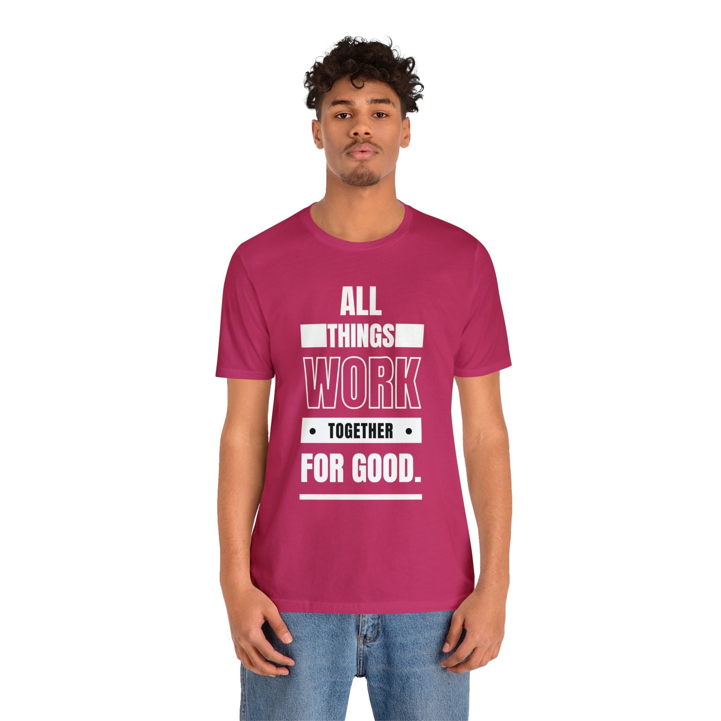 ALL THINGS WORK TOGETHER FOR GOOD Unisex Jersey Short Sleeve Tee