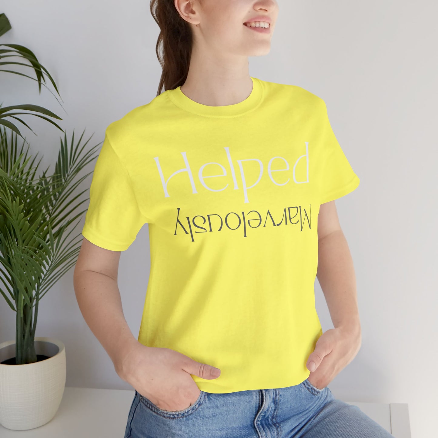 HELPED MARVELOUSLY Unisex Jersey Short Sleeve Tee