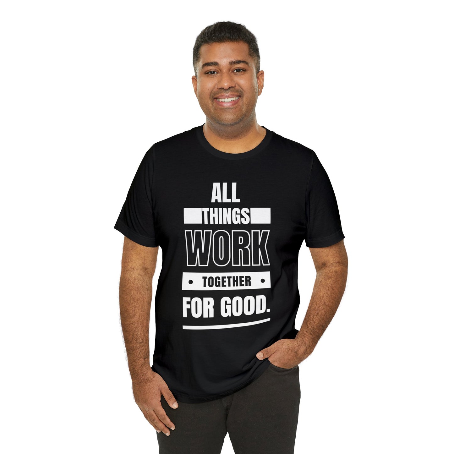 ALL THINGS WORK TOGETHER FOR GOOD Unisex Jersey Short Sleeve Tee