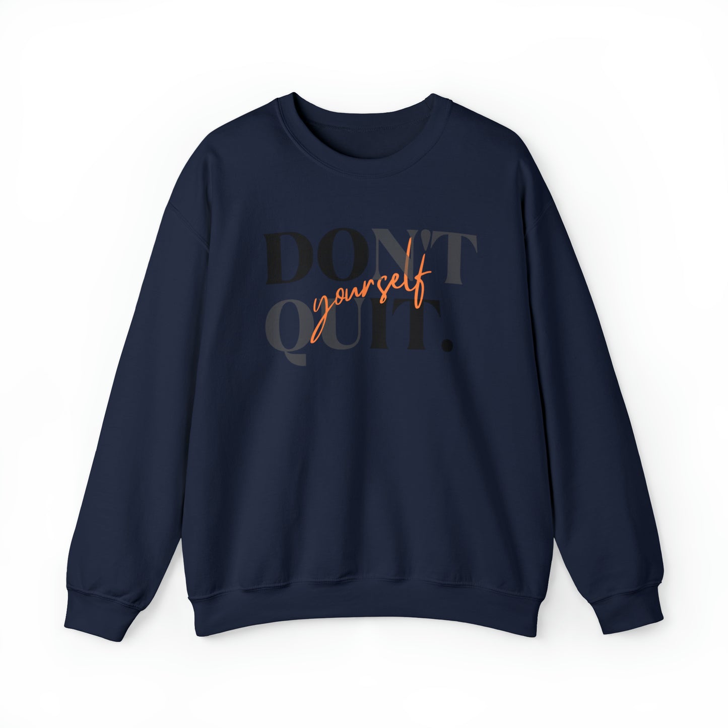 DON'T QUIT Unisex Heavy Blend™ Crewneck Sweatshirt