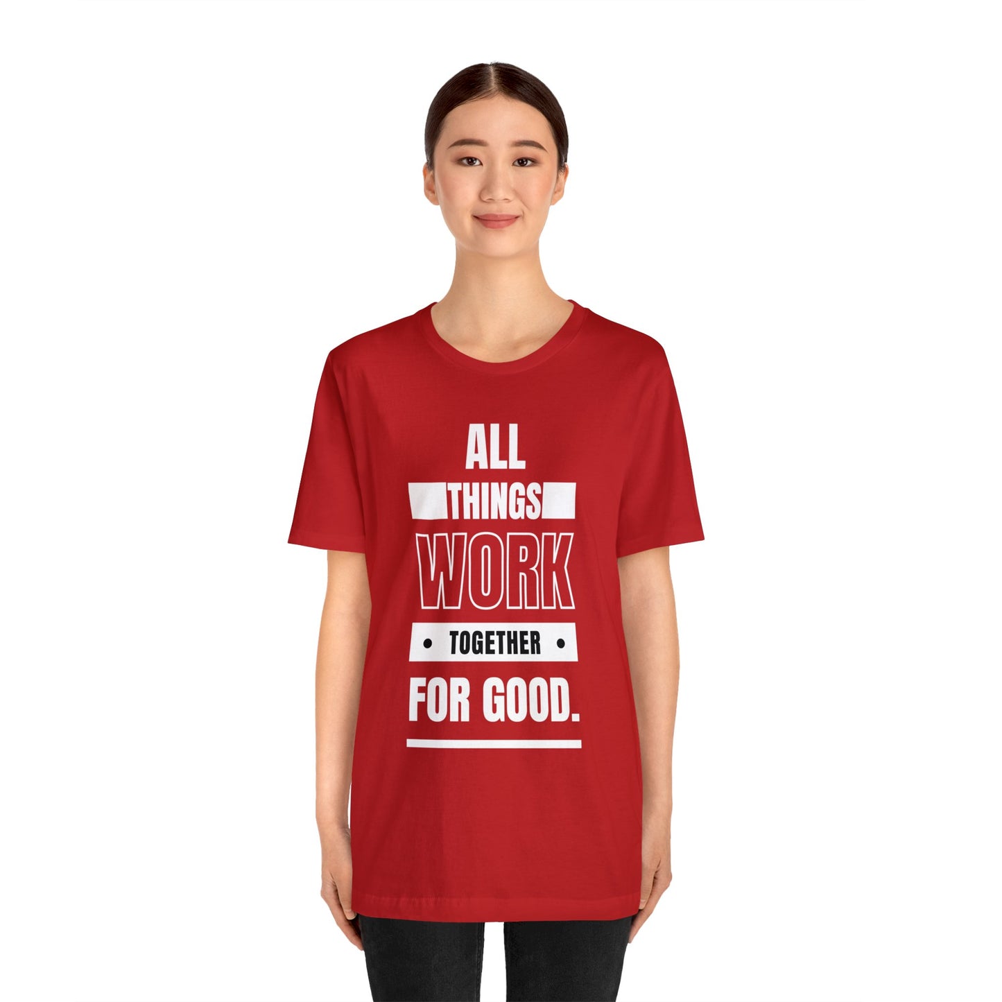 ALL THINGS WORK TOGETHER FOR GOOD Unisex Jersey Short Sleeve Tee