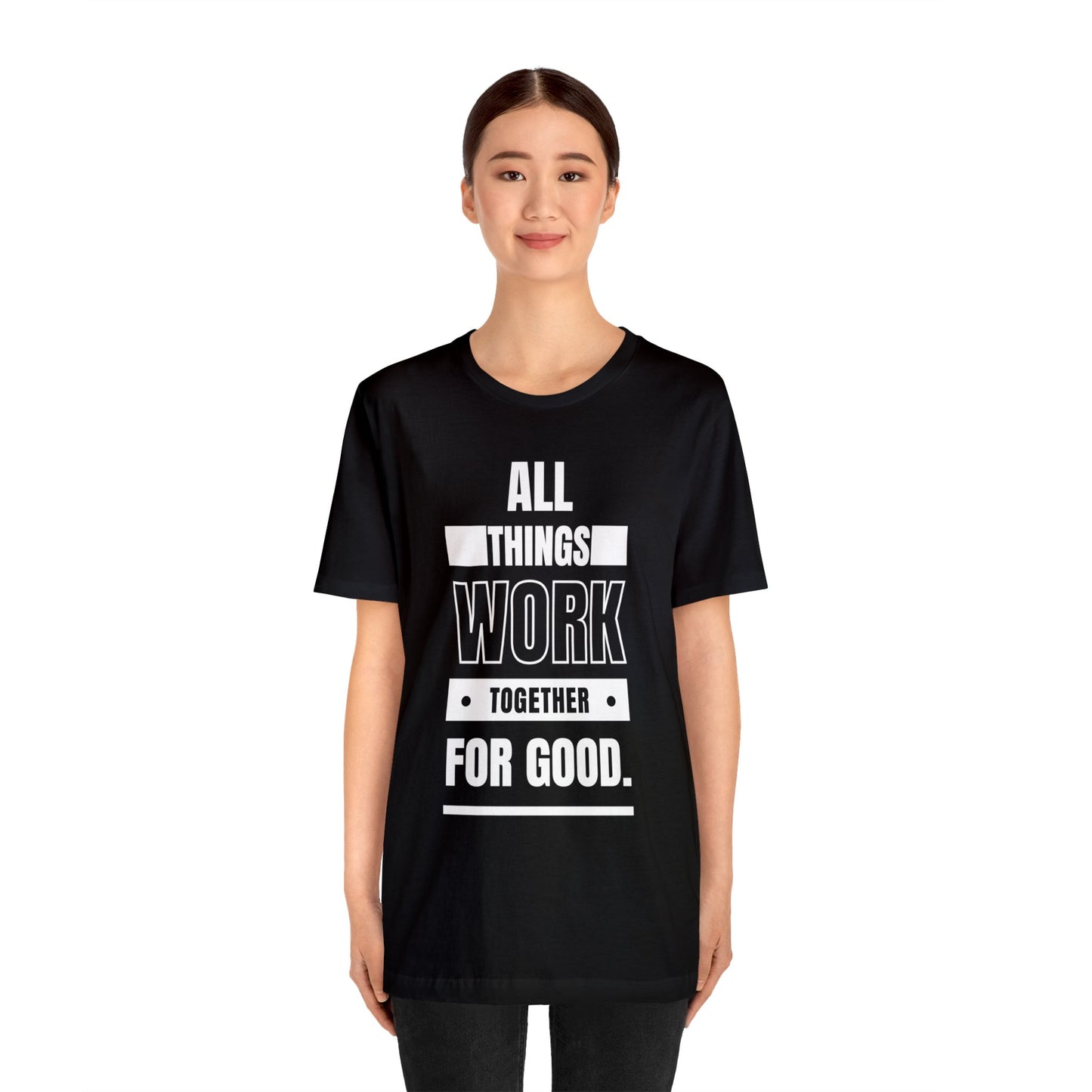 ALL THINGS WORK TOGETHER FOR GOOD Unisex Jersey Short Sleeve Tee