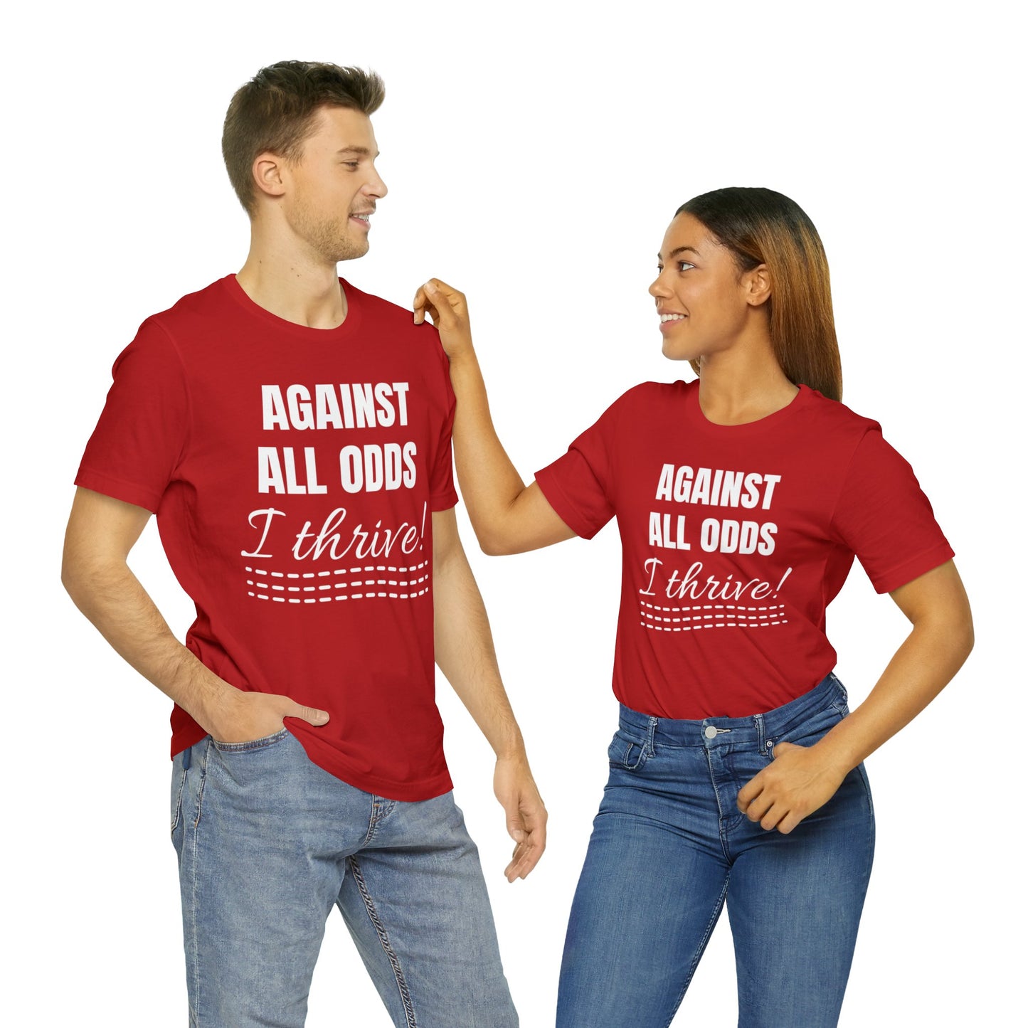 AGAINST ALL ODDS I THRIVE Unisex Jersey Short Sleeve Tee