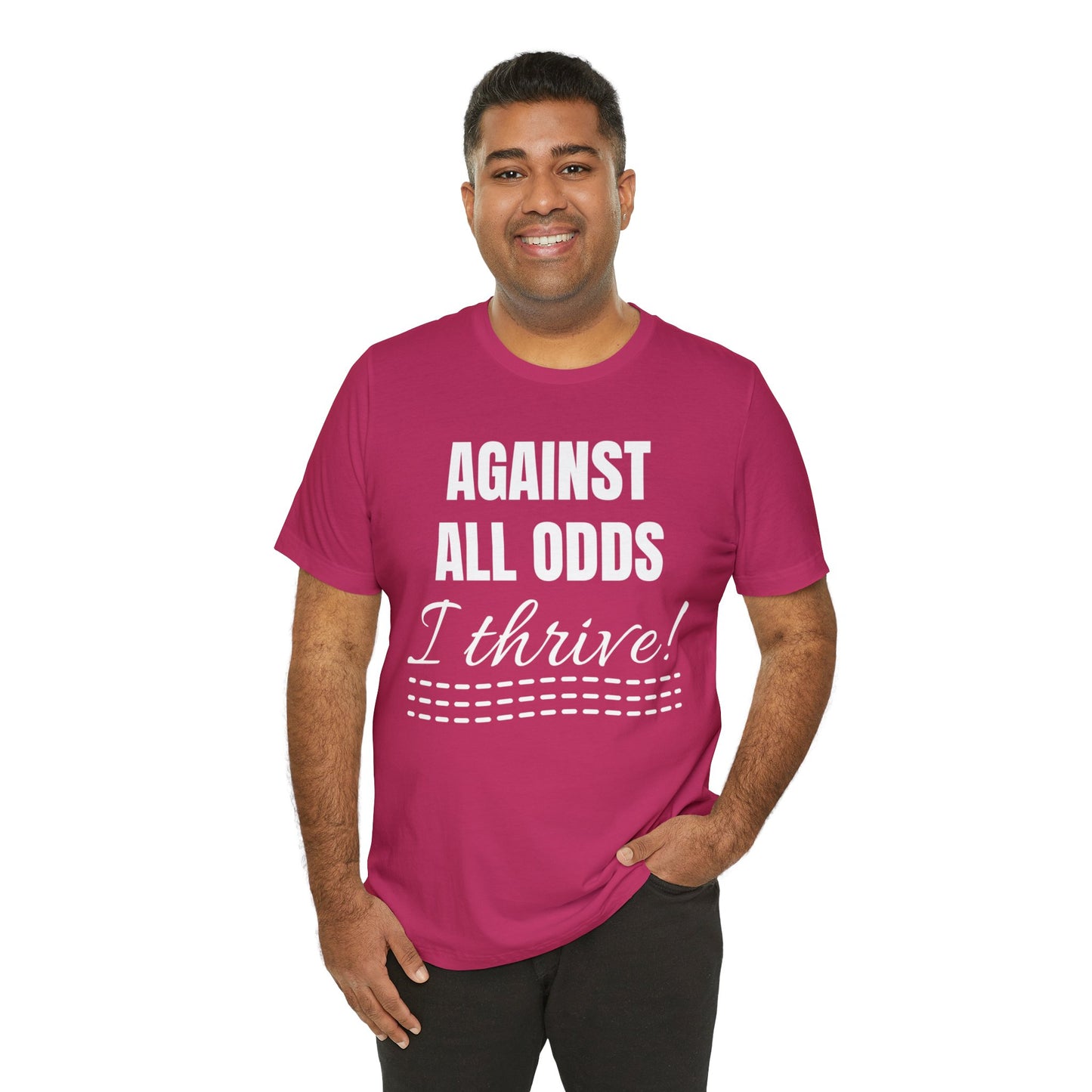 AGAINST ALL ODDS I THRIVE Unisex Jersey Short Sleeve Tee