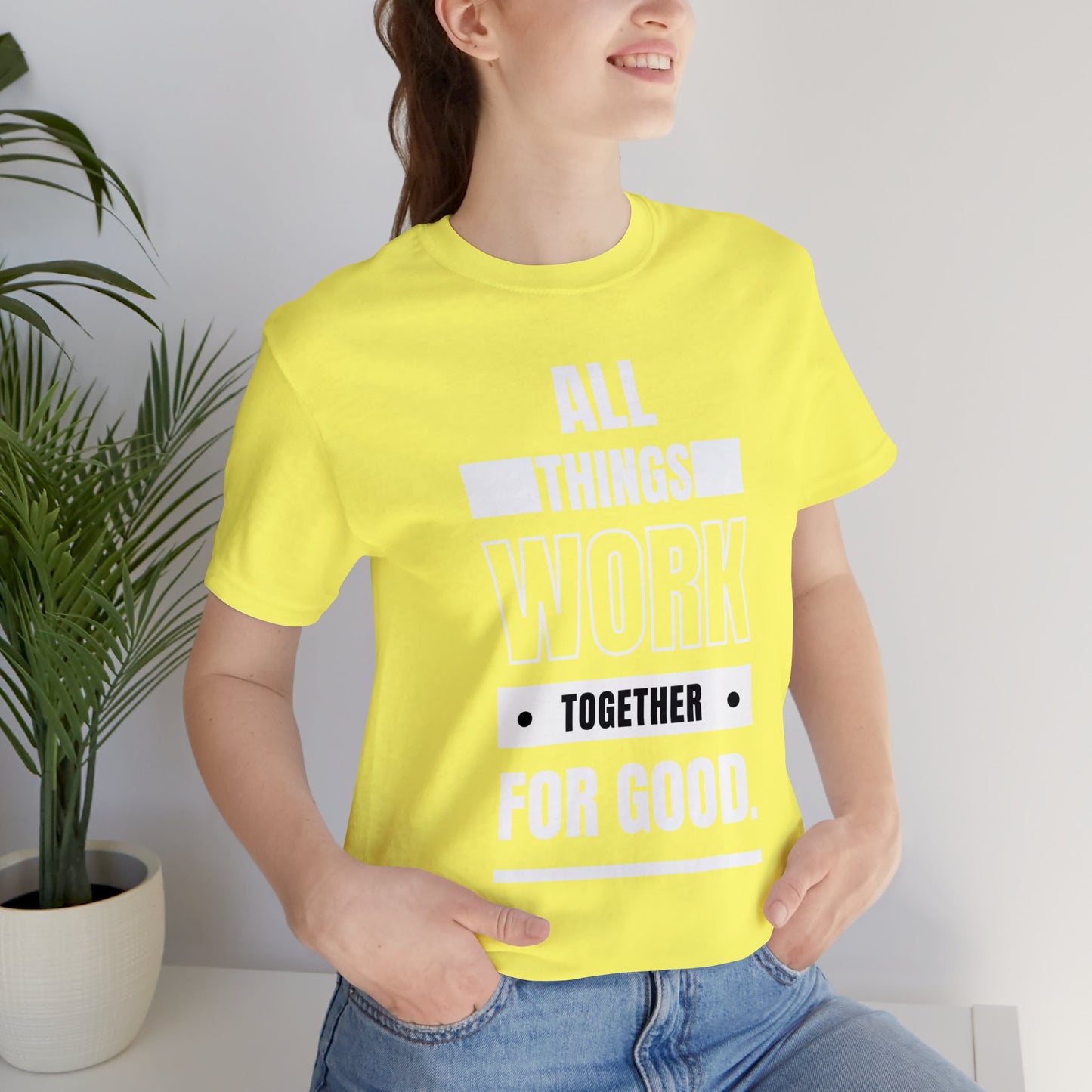 ALL THINGS WORK TOGETHER FOR GOOD Unisex Jersey Short Sleeve Tee