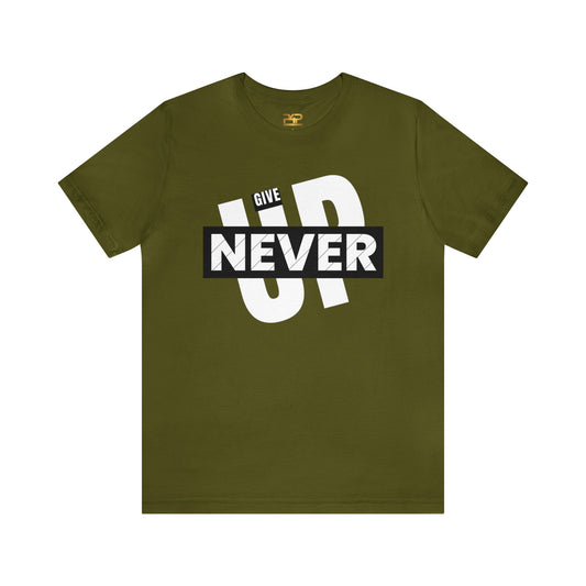 NEVER GIVE UP Unisex Jersey Short Sleeve Tee