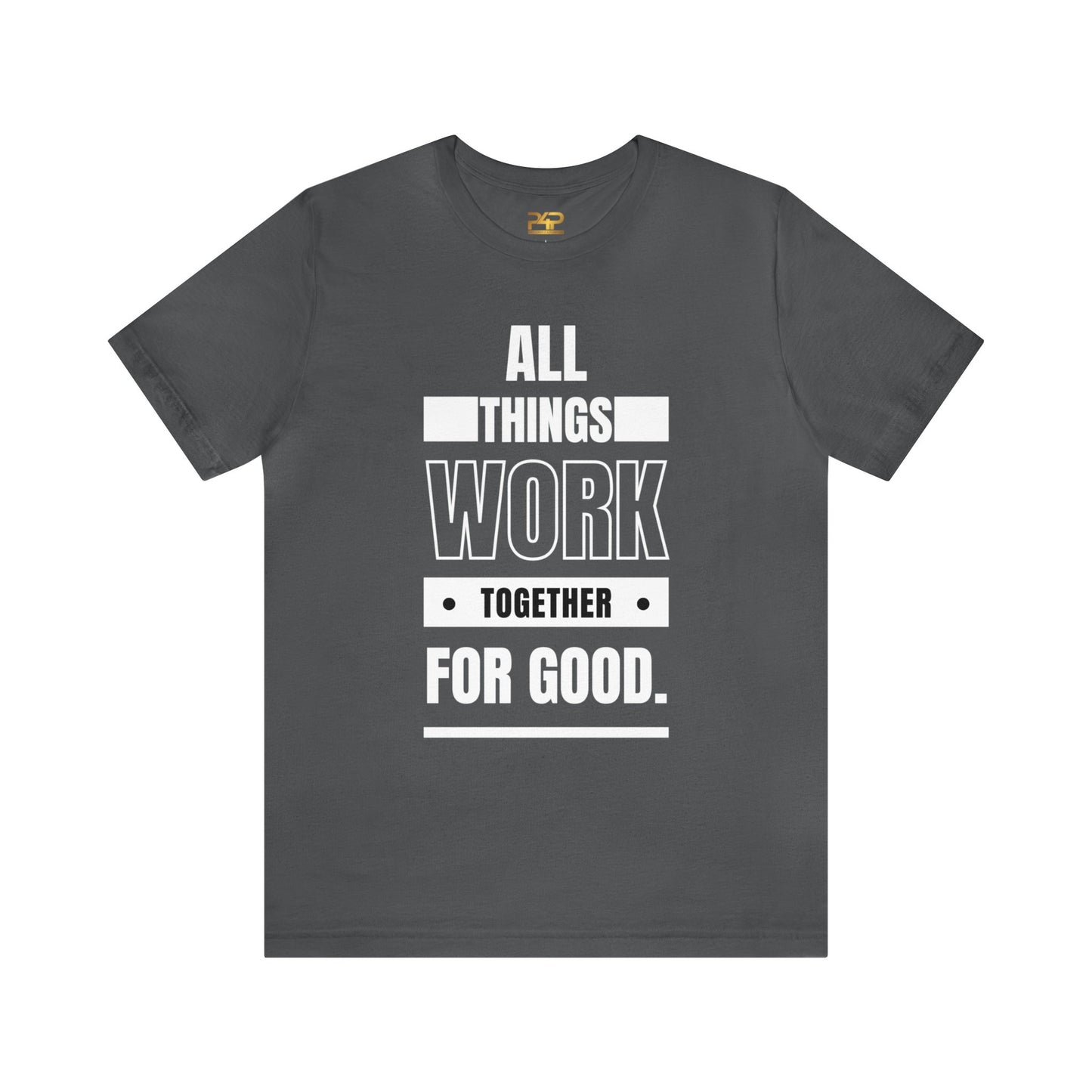 ALL THINGS WORK TOGETHER FOR GOOD Unisex Jersey Short Sleeve Tee