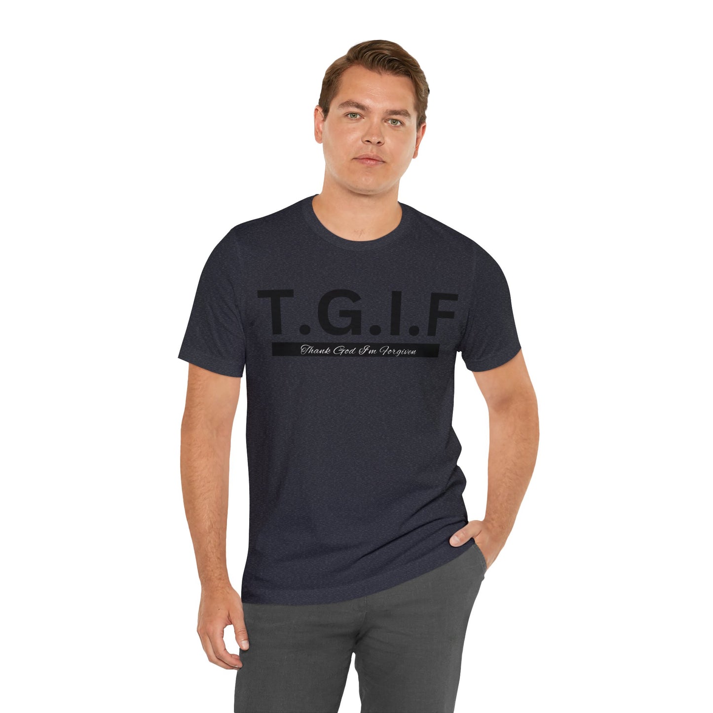 T.G.I.F - THANK GOD I'M FORGIVEN Unisex Jersey Short Sleeve Tee