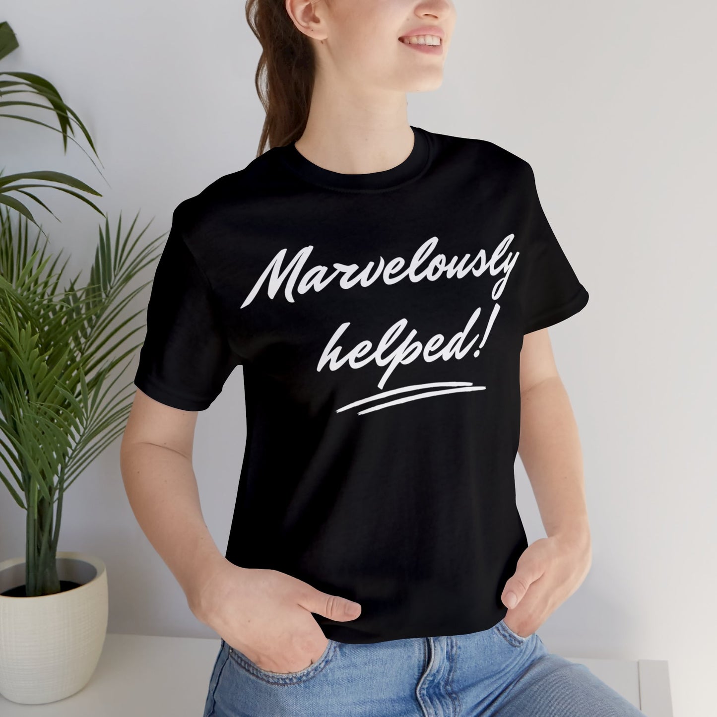 MARVELOUSLY HELPED Unisex Jersey Short Sleeve Tee