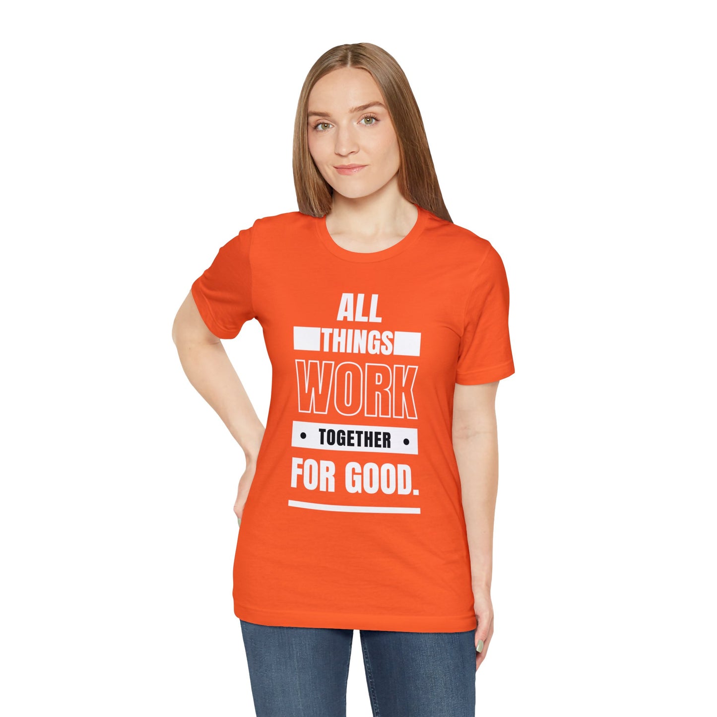 ALL THINGS WORK TOGETHER FOR GOOD Unisex Jersey Short Sleeve Tee